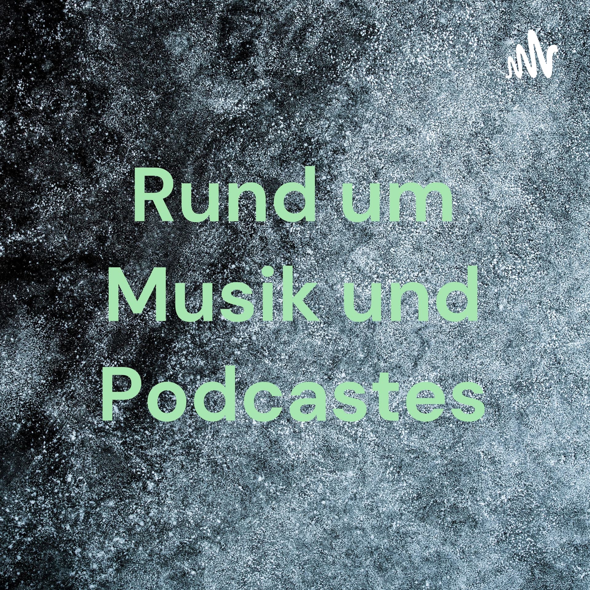 Rund um Musik und Podcastes - Podcasts