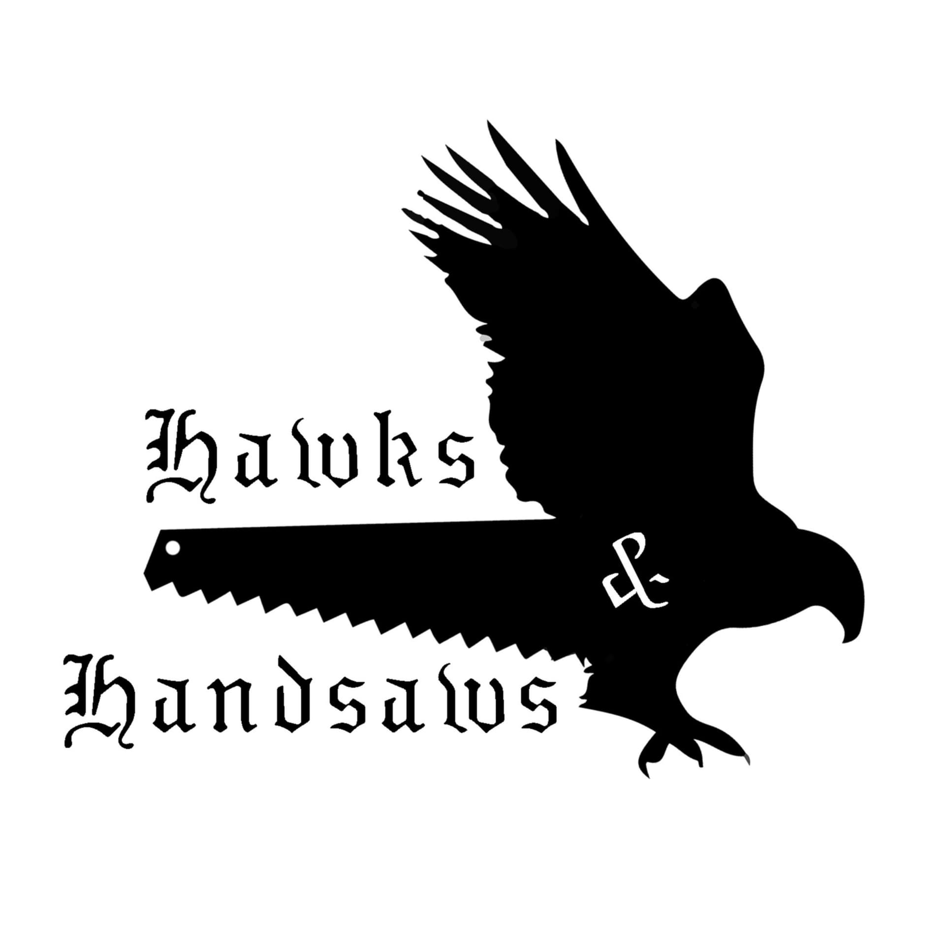 Hawks & Handsaws - Podcasts