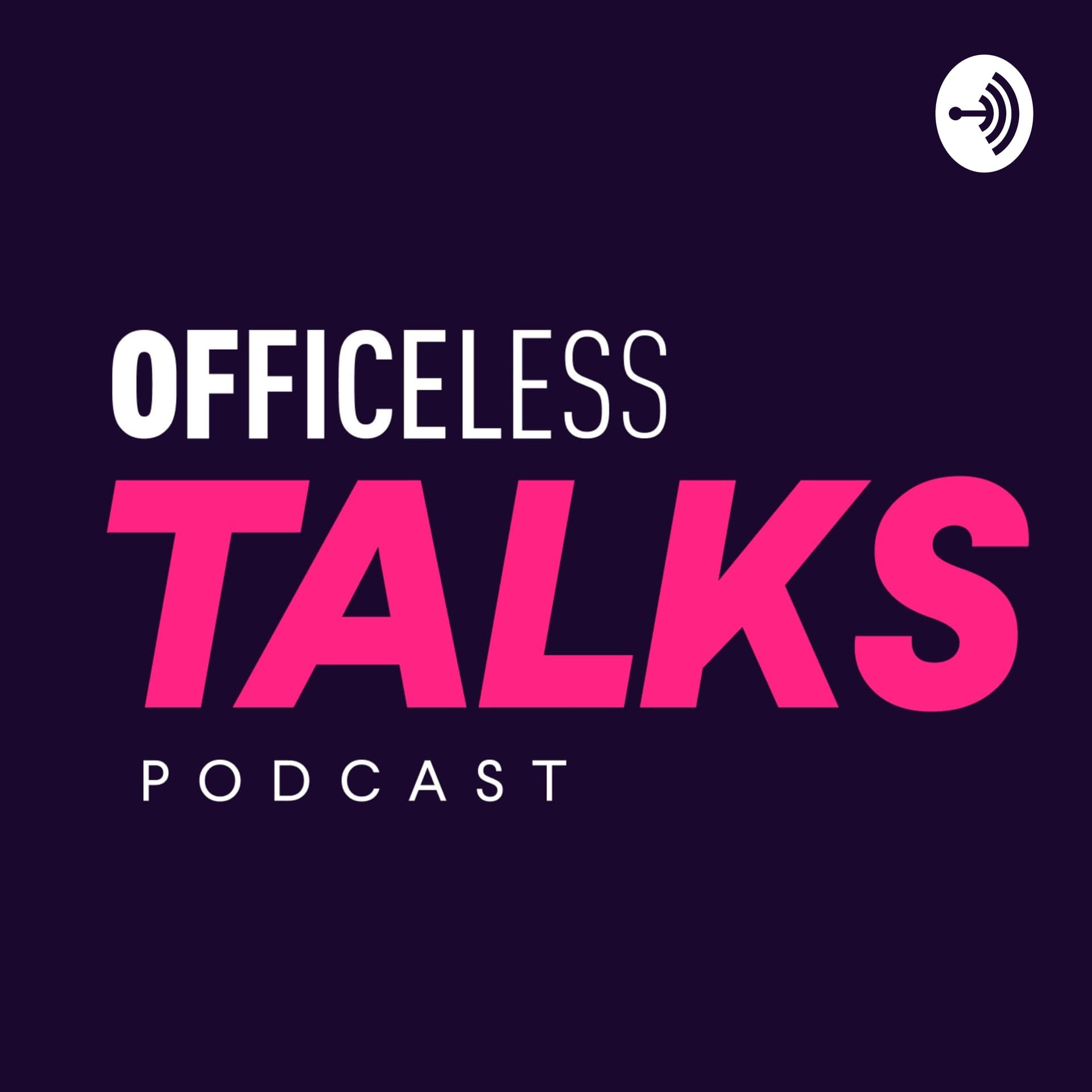 Officeless Talks - Podcasts