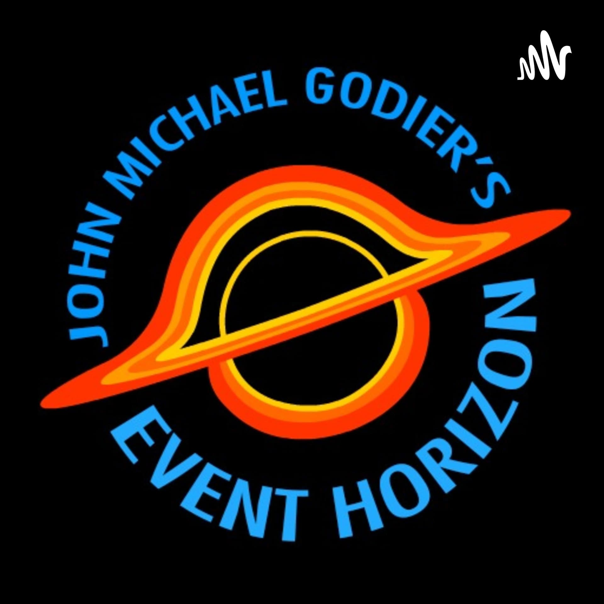 John Michael Godier's Event Horizon - Podcasts