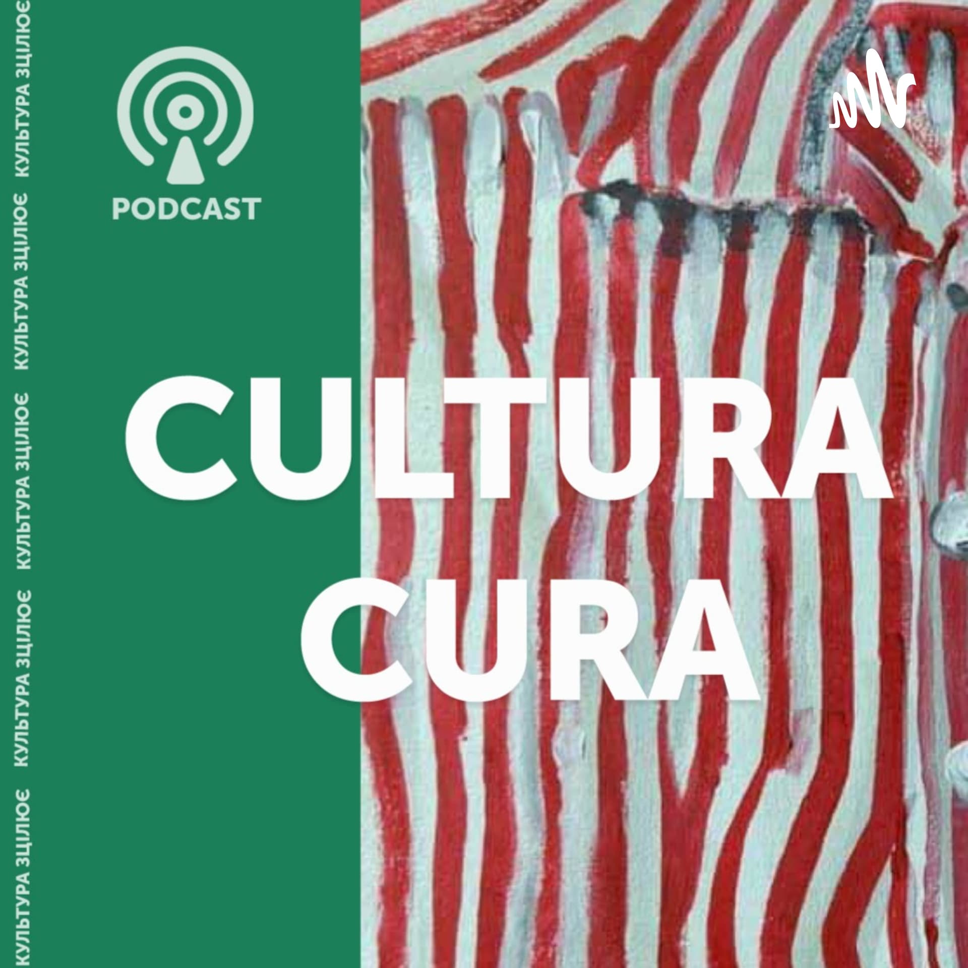 Cultura cura. Культура зцілює - Podcasts