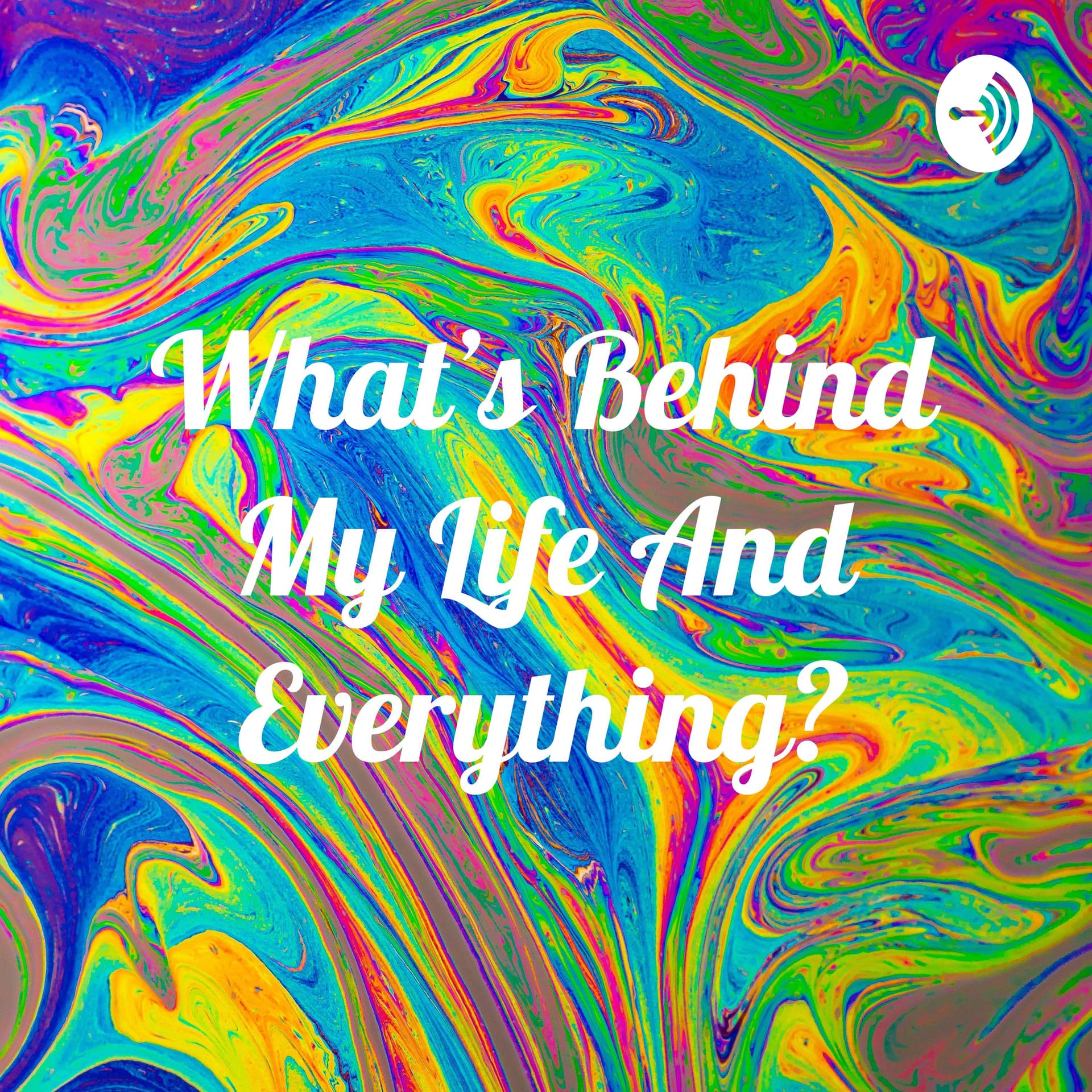 What's Behind My Life And Everything? - Podcasts