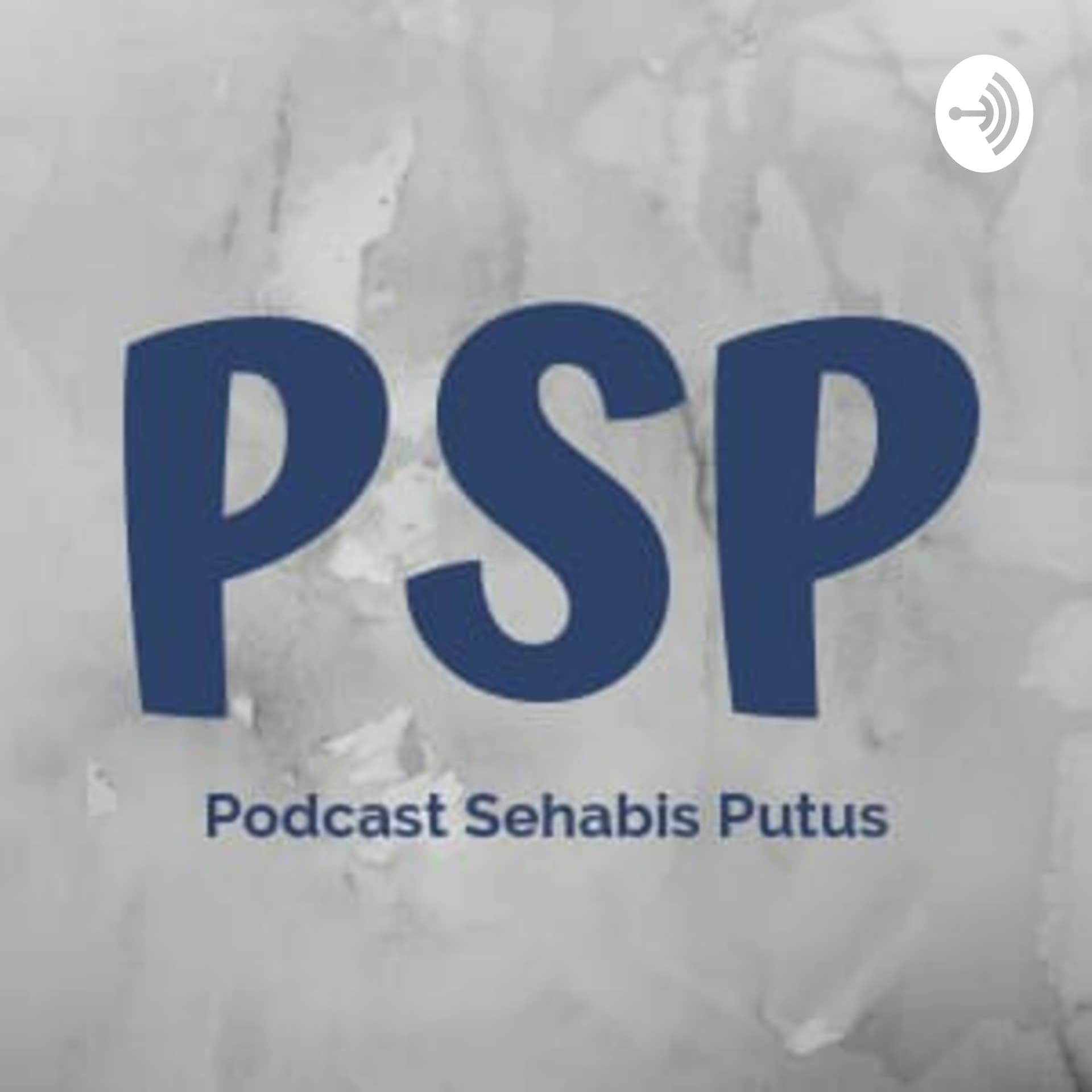 Podcast Sehabis Putus (PSP) - Podcasts