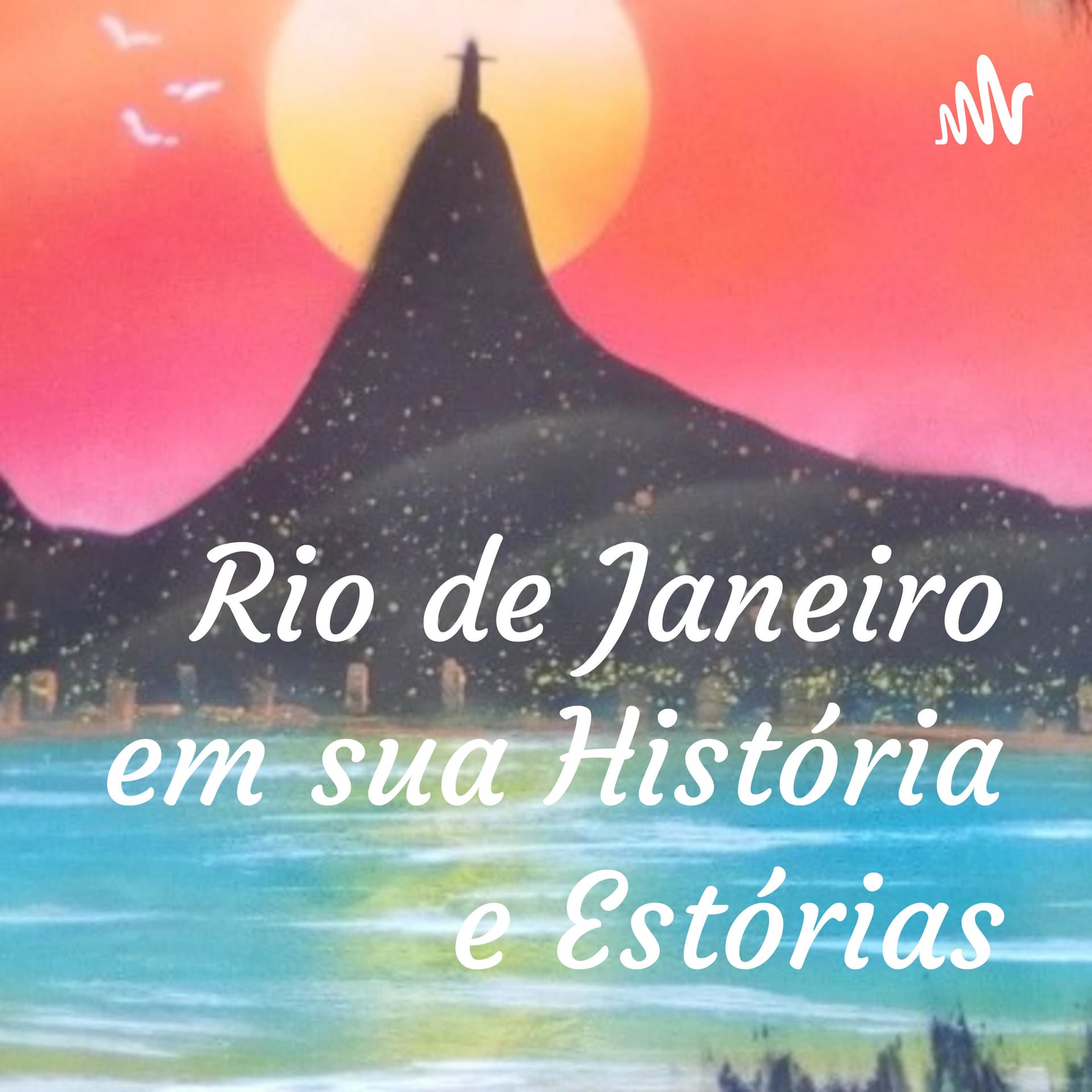 Rio de Janeiro em sua História e Estórias - Podcasts
