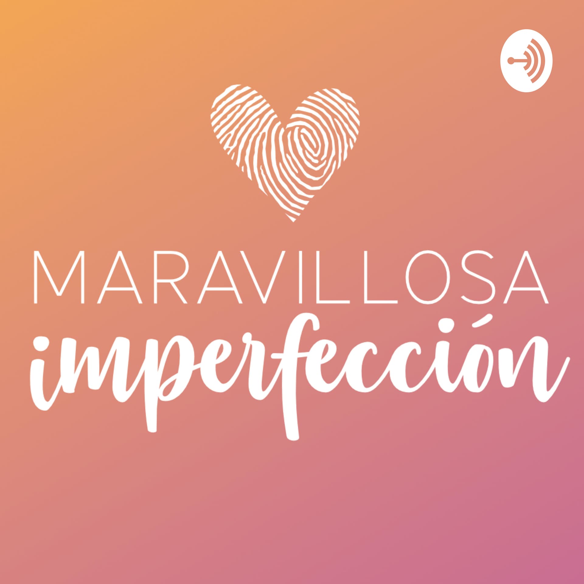 Maravillosa Imperfección - Podcasts