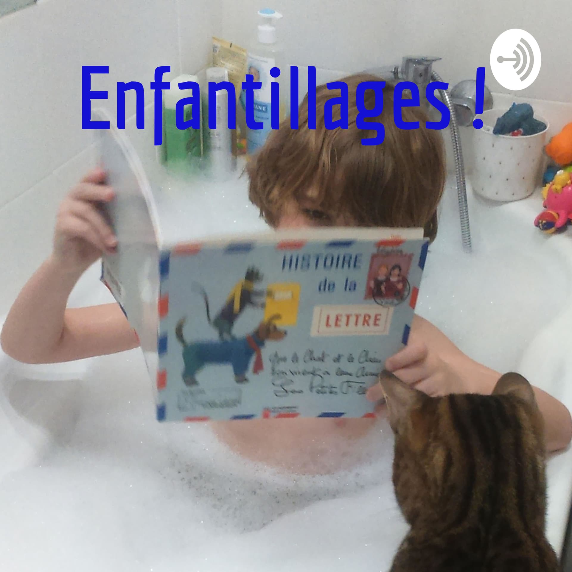 Enfantillages ! - Podcasts