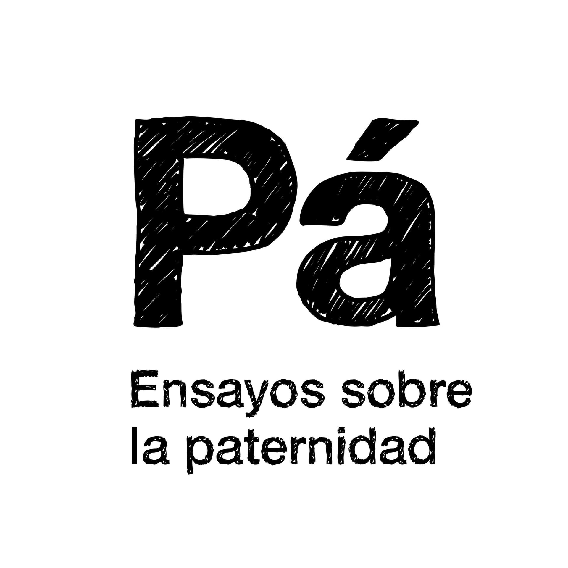 Pá / Ensayos sobre la paternidad - Podcasts