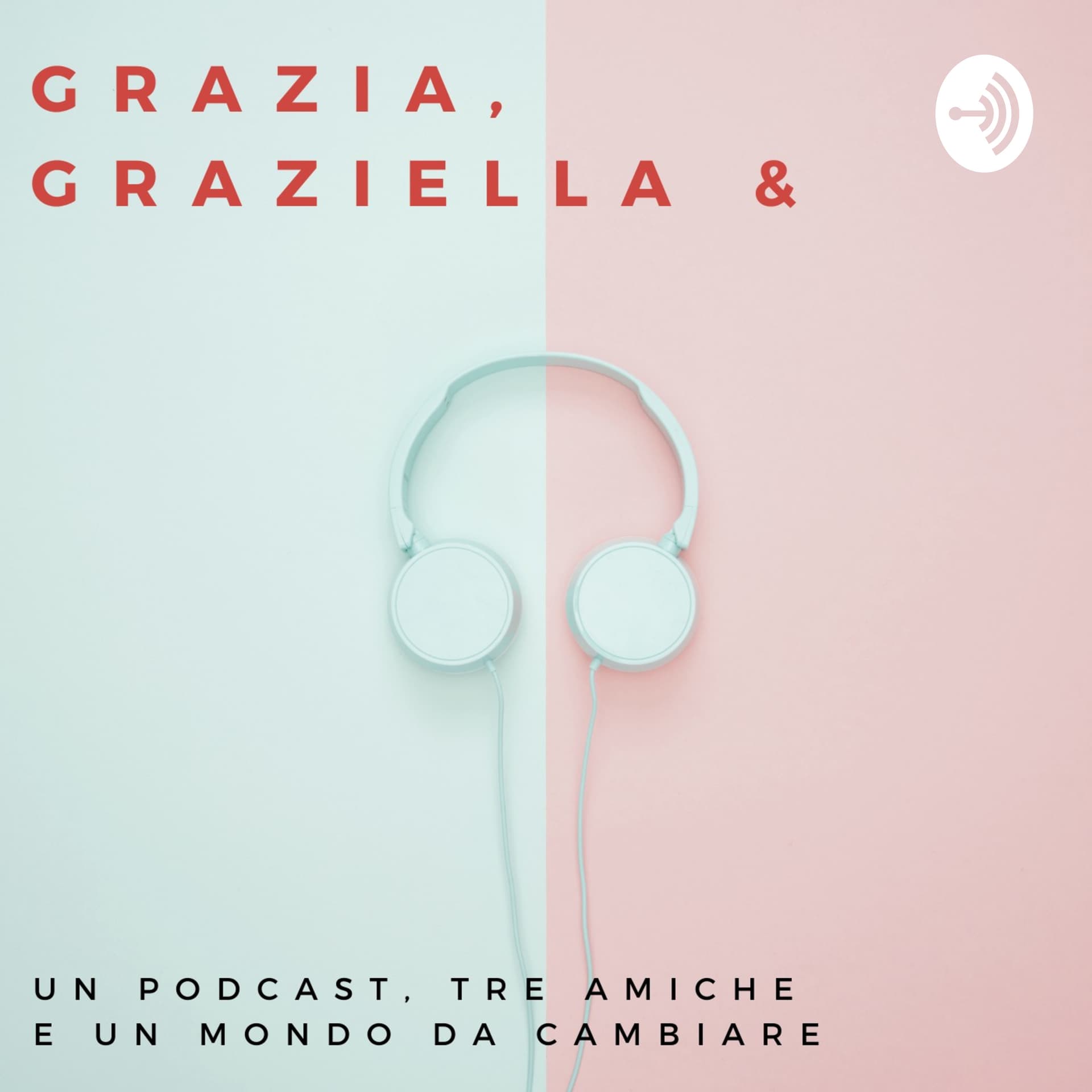 Grazia Graziella & - Podcasts