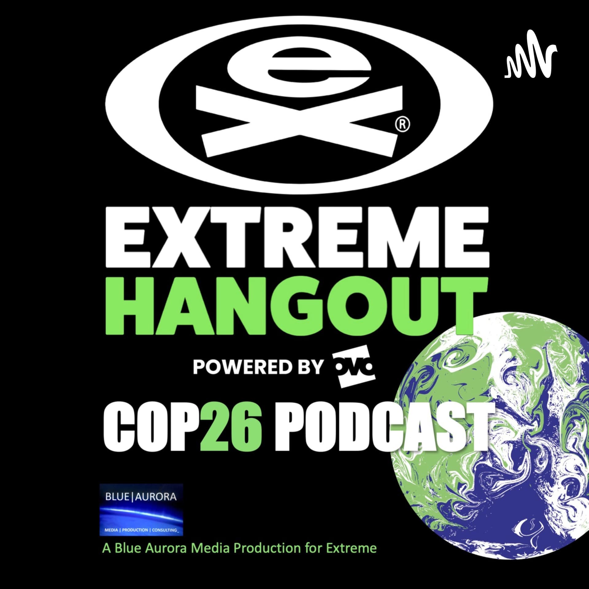 Extreme Hangout at COP26 - Podcasts