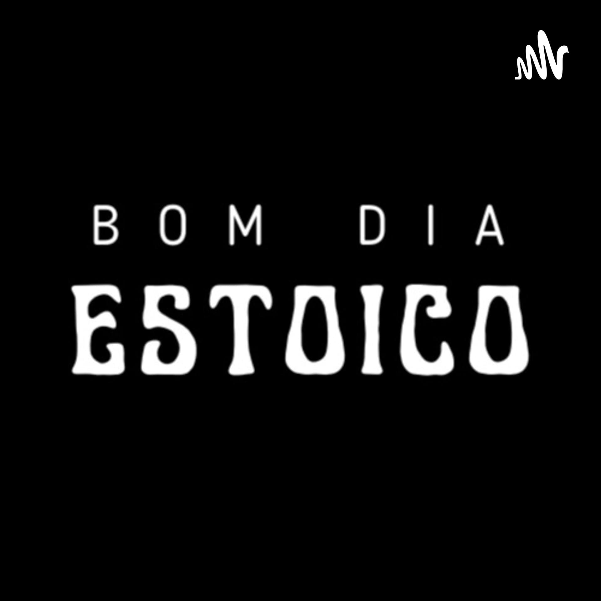 Bom Dia Estoico!