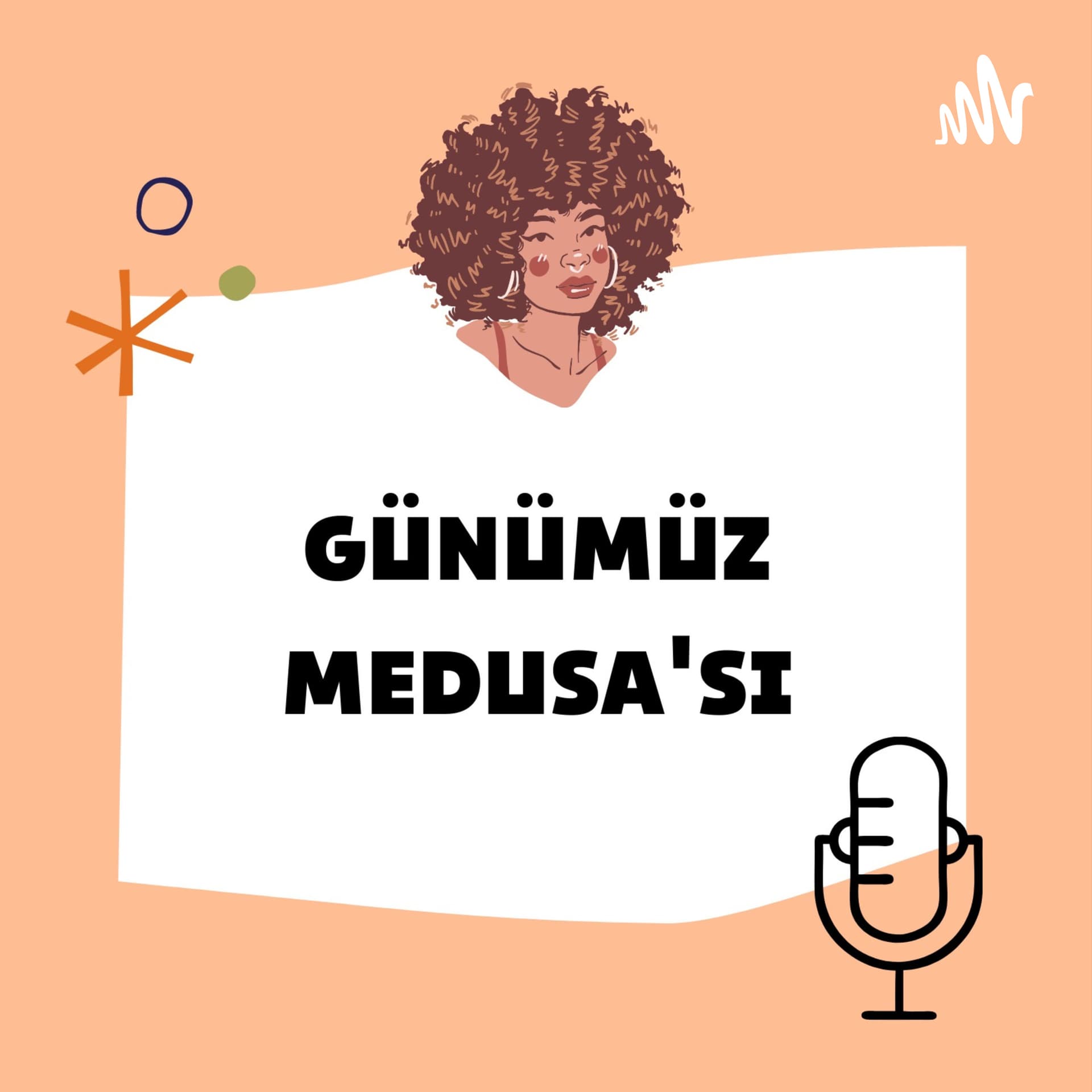 Günümüz Medusa'sı - Podcasts