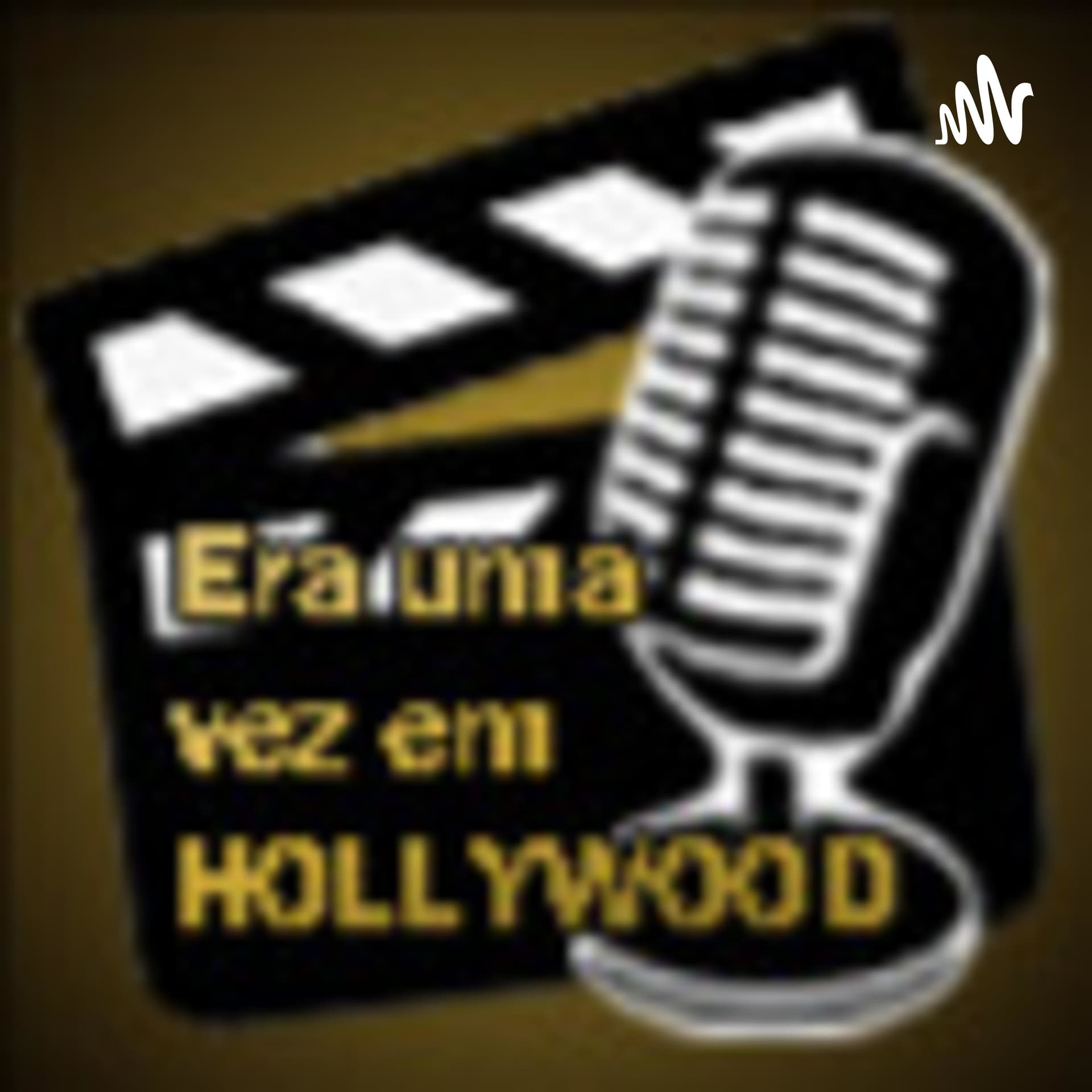 ERA UMA VEZ EM HOLLYWOOD - Podcasts