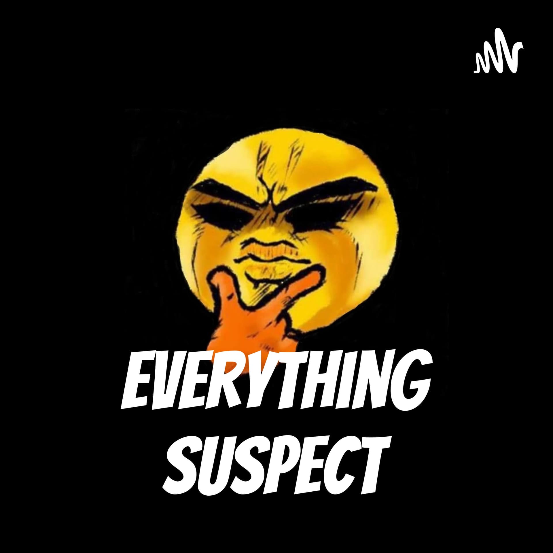 Everything Suspect