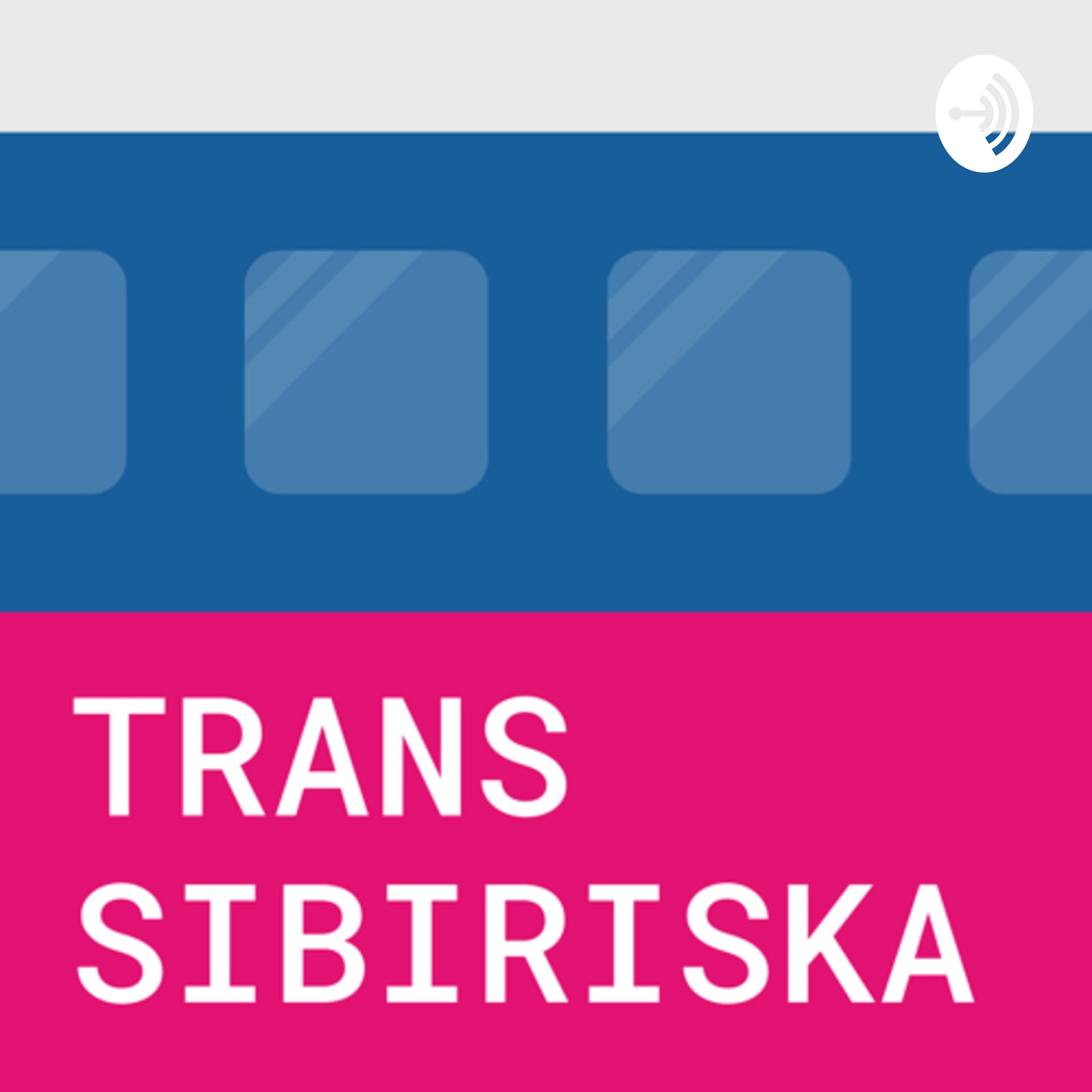 Transsibiriska - Podcasts