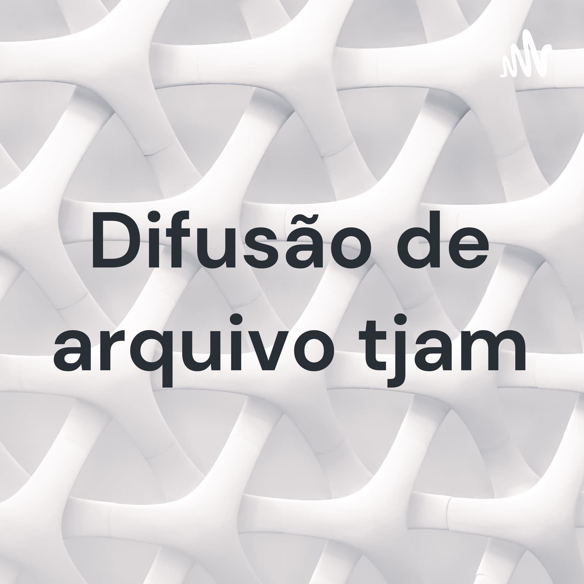 Difusão de arquivo tjam - Podcasts