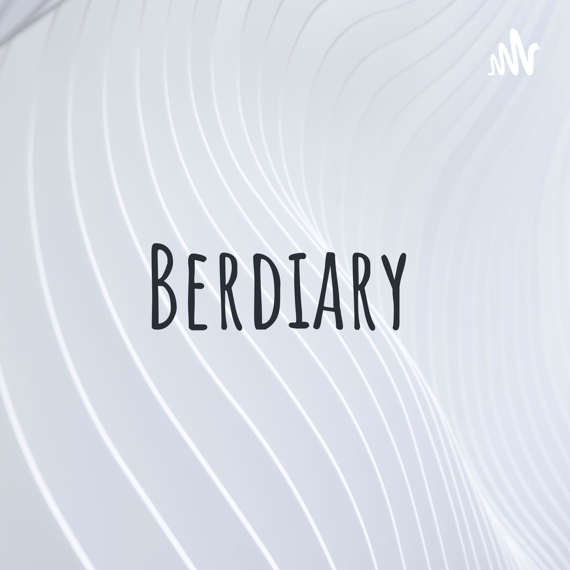 Berdiary - Podcasts