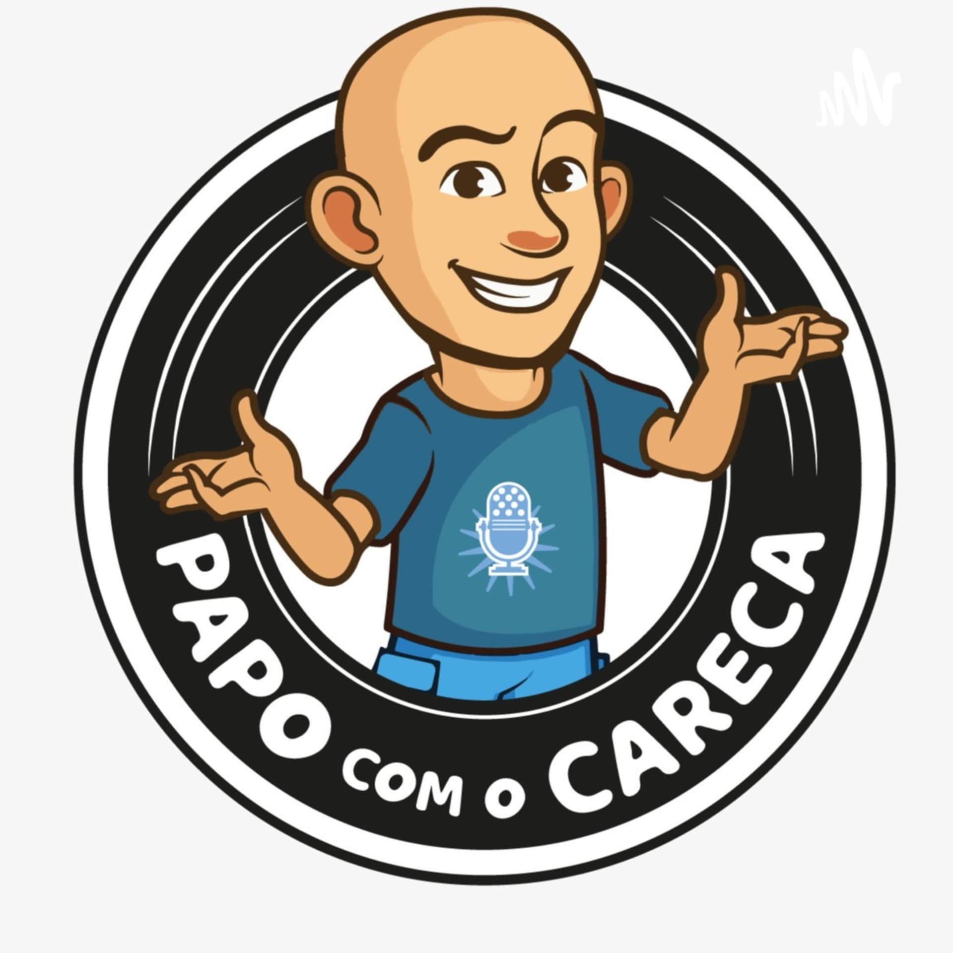 Papo com o Careca - Podcasts