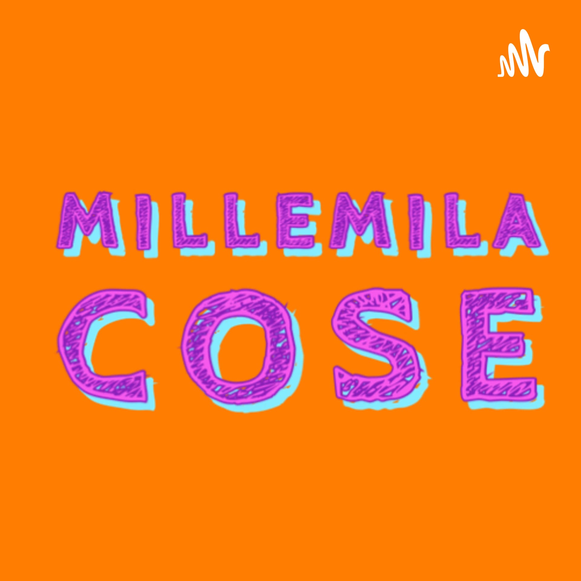 MILLEMILA COSE - Podcasts
