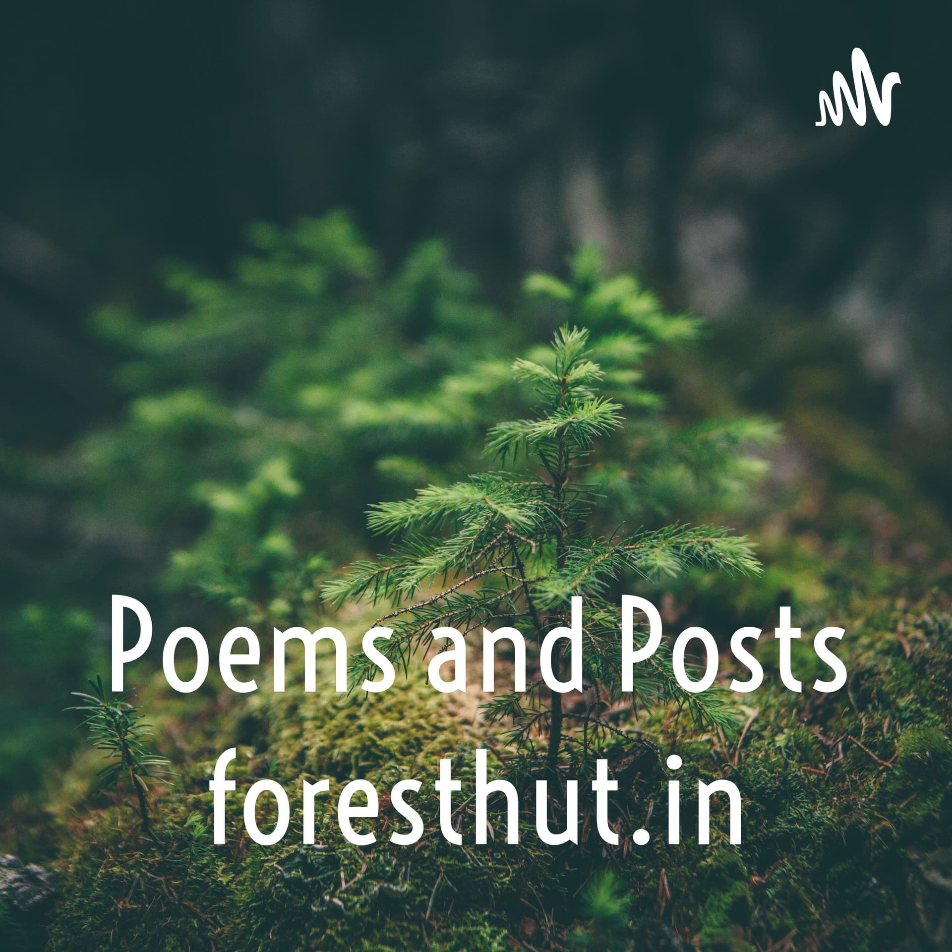 Poems and Posts foresthut.in - Podcasts