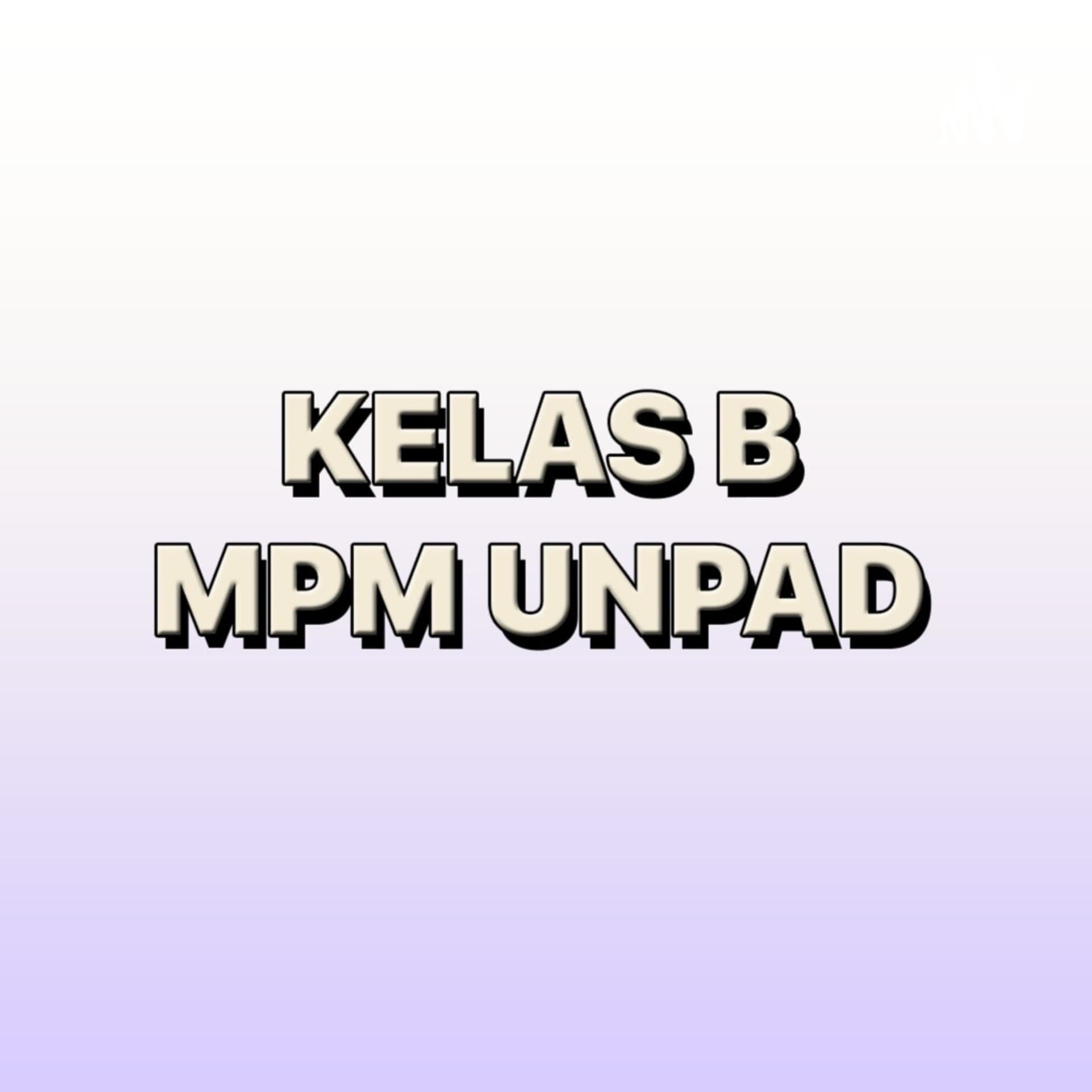 MPM UNPAD KELAS B