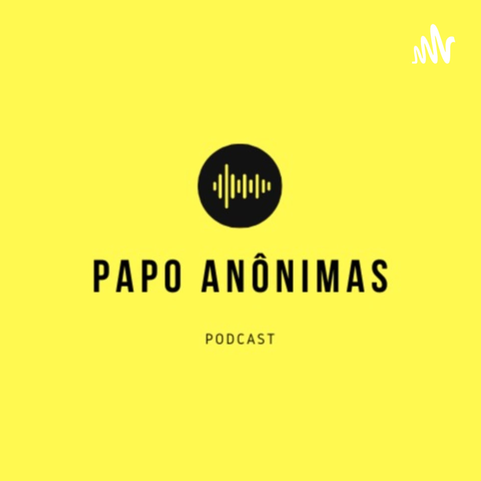 Papo Anônimas - Podcasts