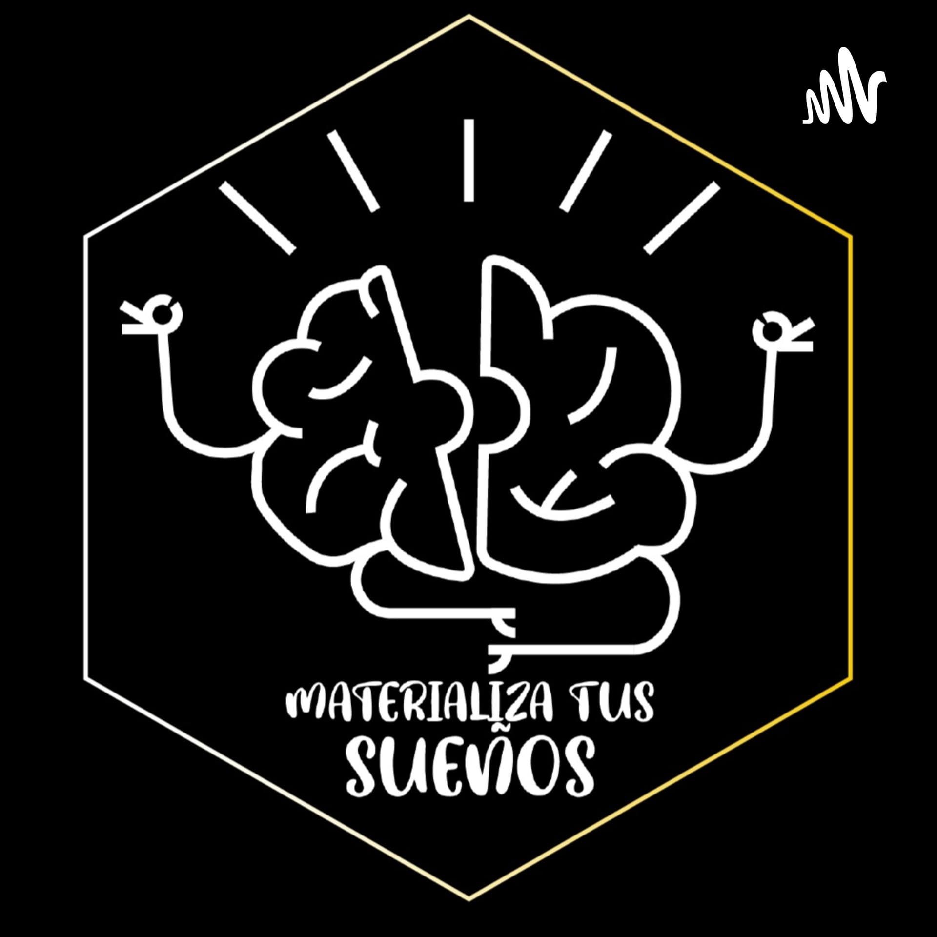 Materializa tu Sueños - Podcasts