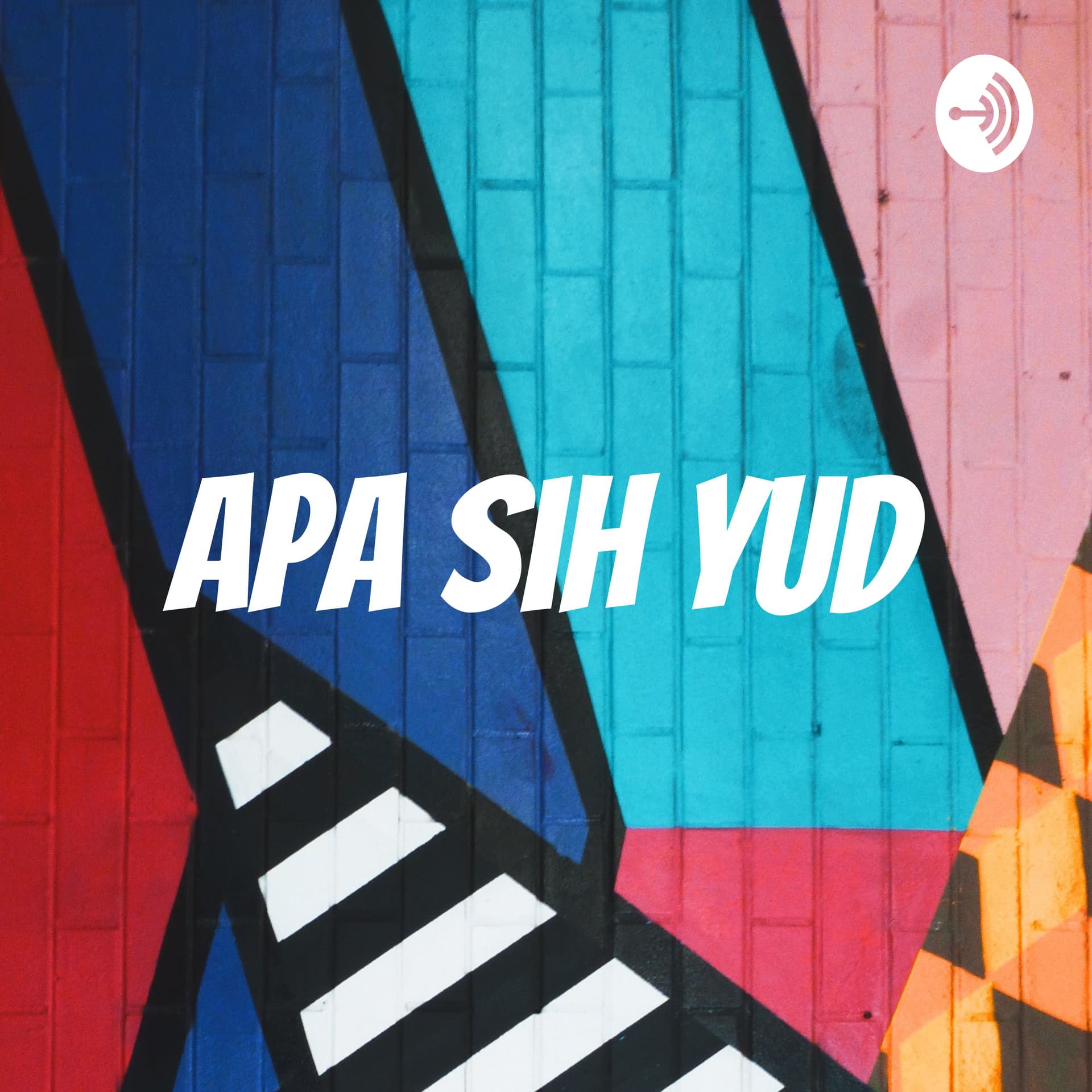 Apa sih yud - Podcasts