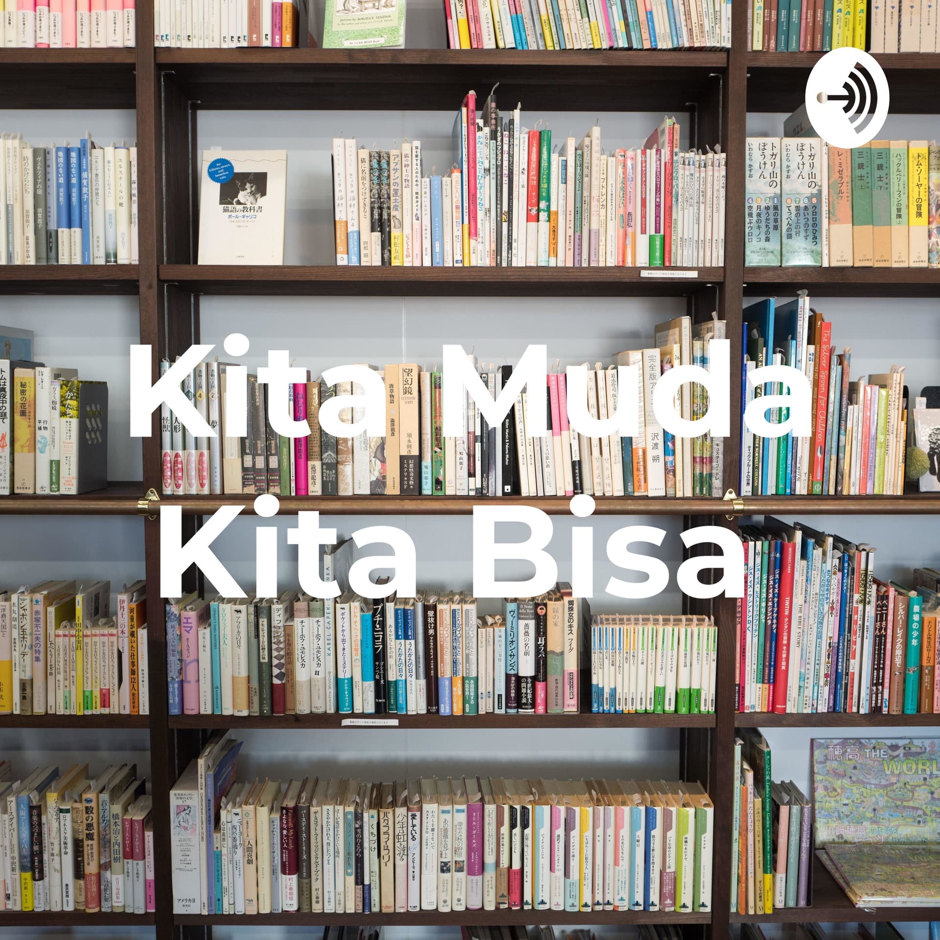 Kita Muda Kita Bisa - Podcasts