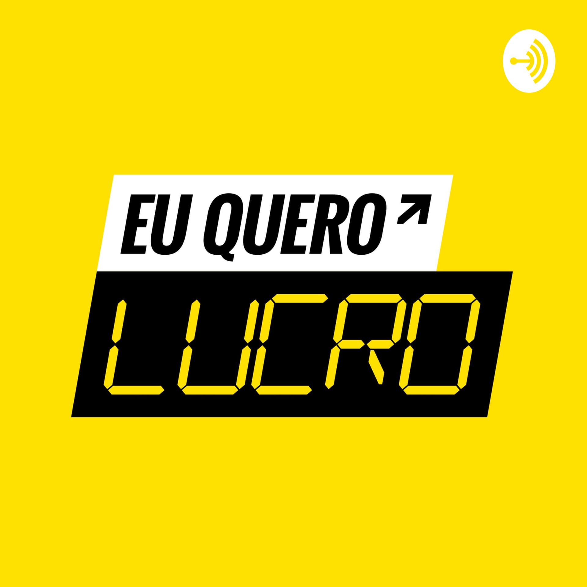 Eu Quero Lucro - Podcasts