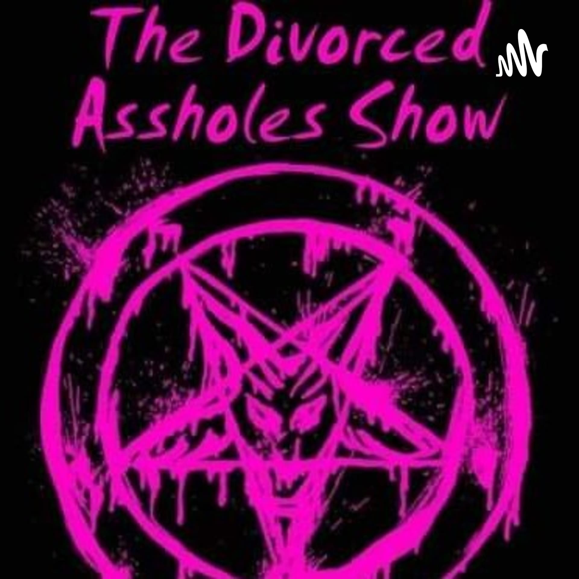 The Divorced Asshole Podcast - Podcasts