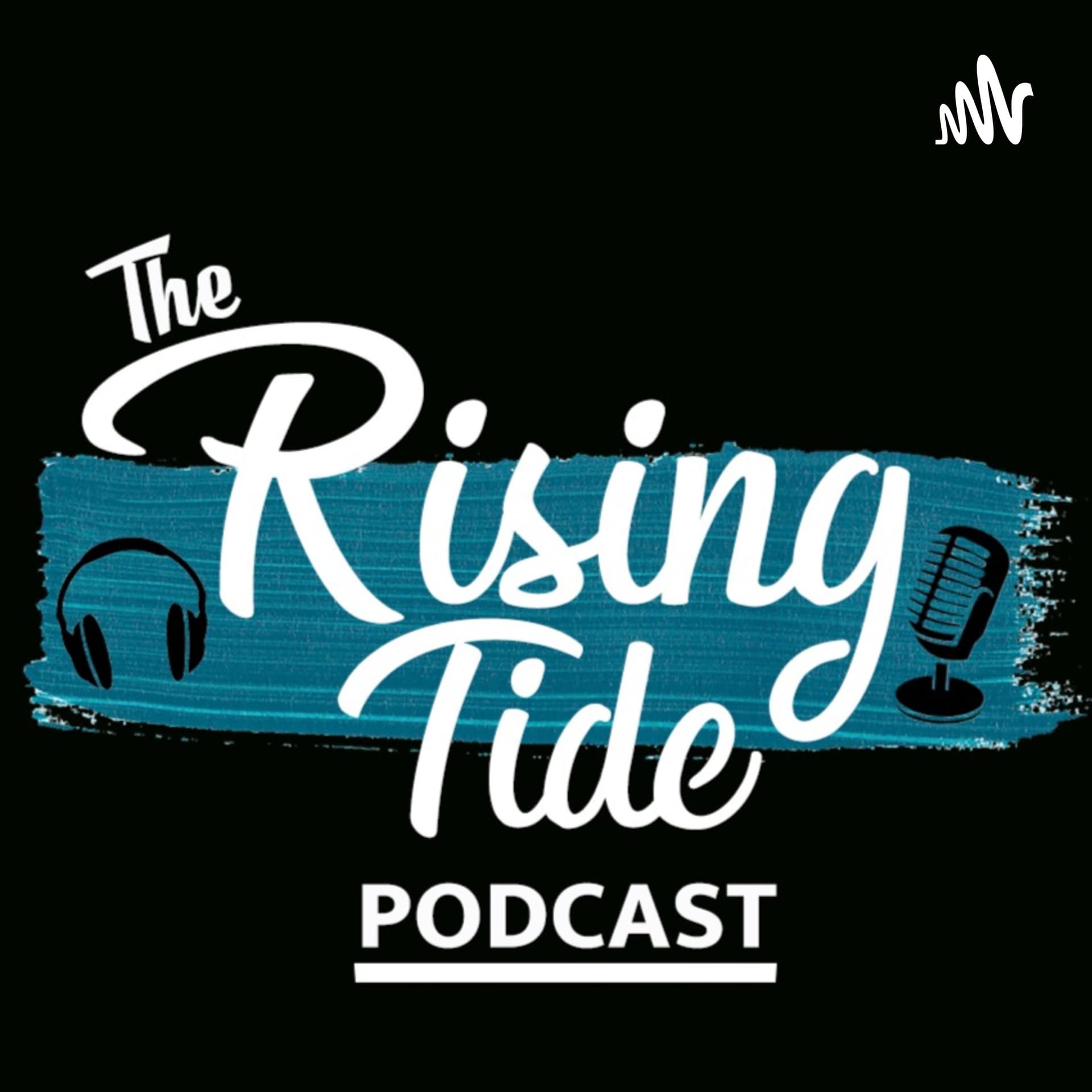 The Rising Tide Podcast - Podcasts