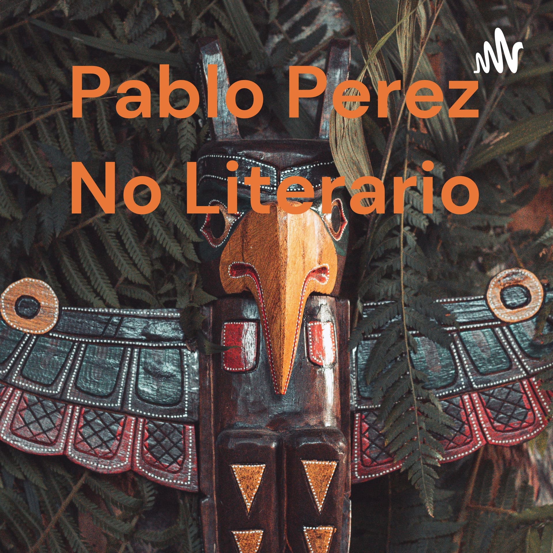 Pablo Perez No Literario ...a Veces... - Podcasts