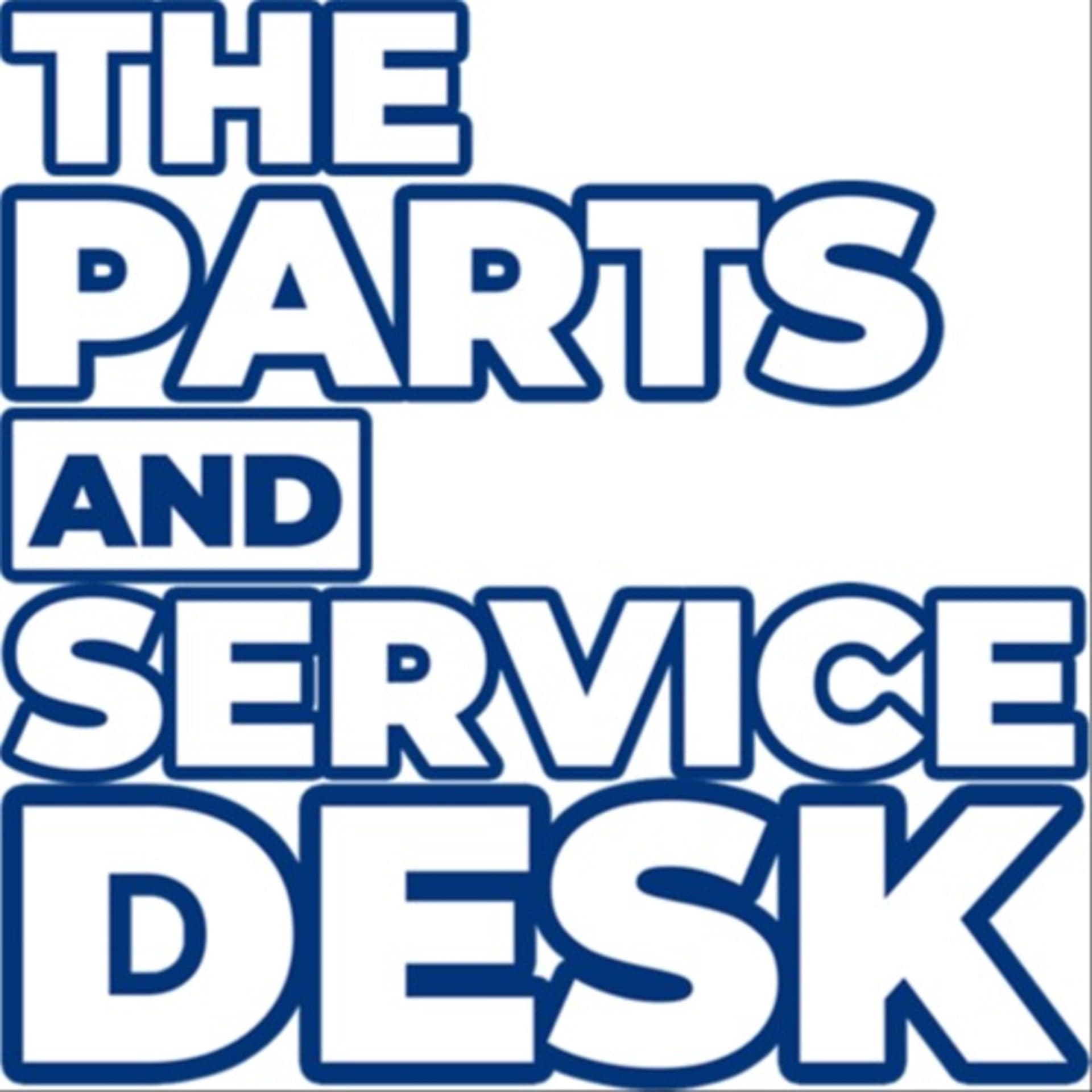 The Parts and Service Desk - Podcasts