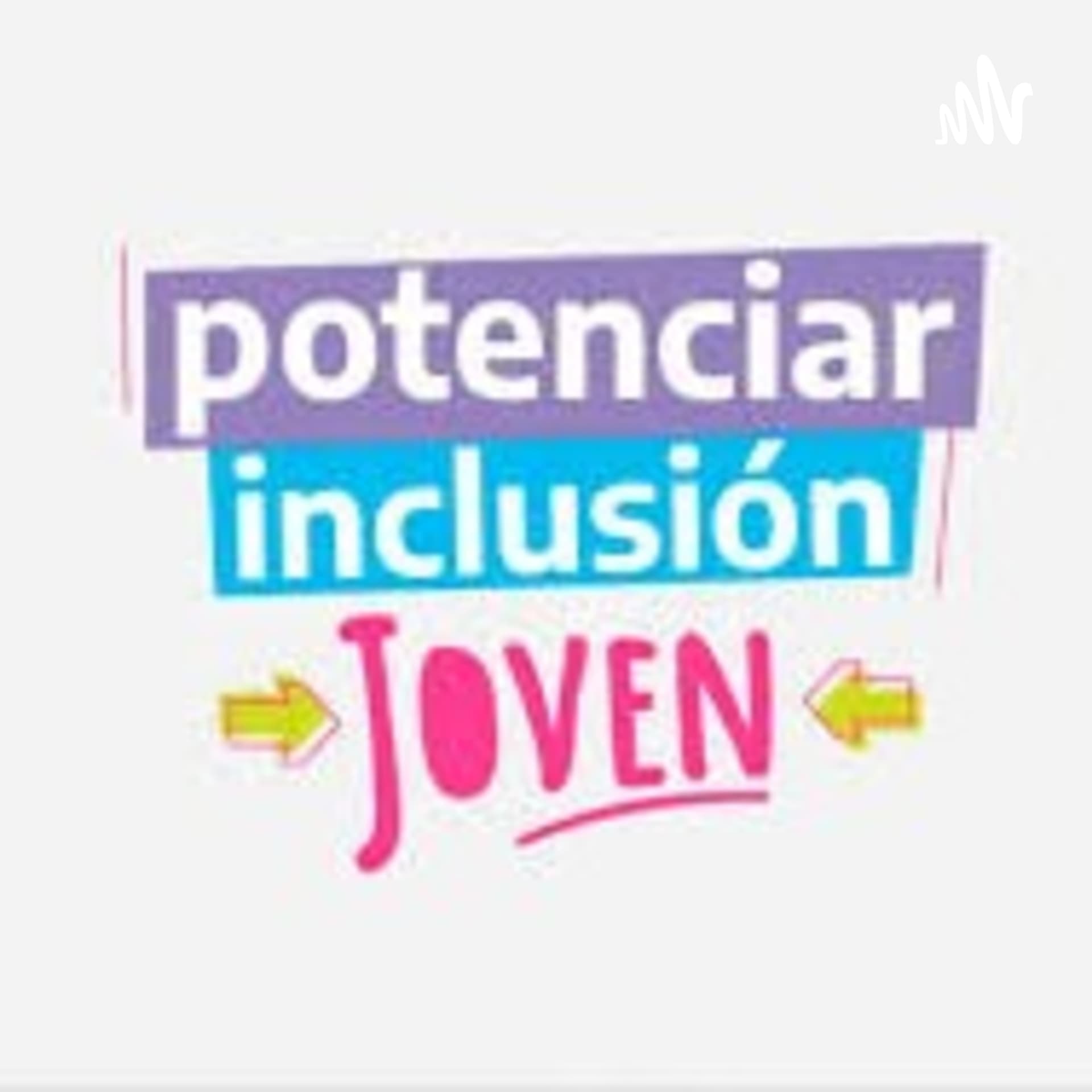 Potenciar Inclusión Joven. CIC La Paz, CMFPOL Jaramillo, SdF Independencia, CCM Sosa, CIC A. Ramirez - Podcasts