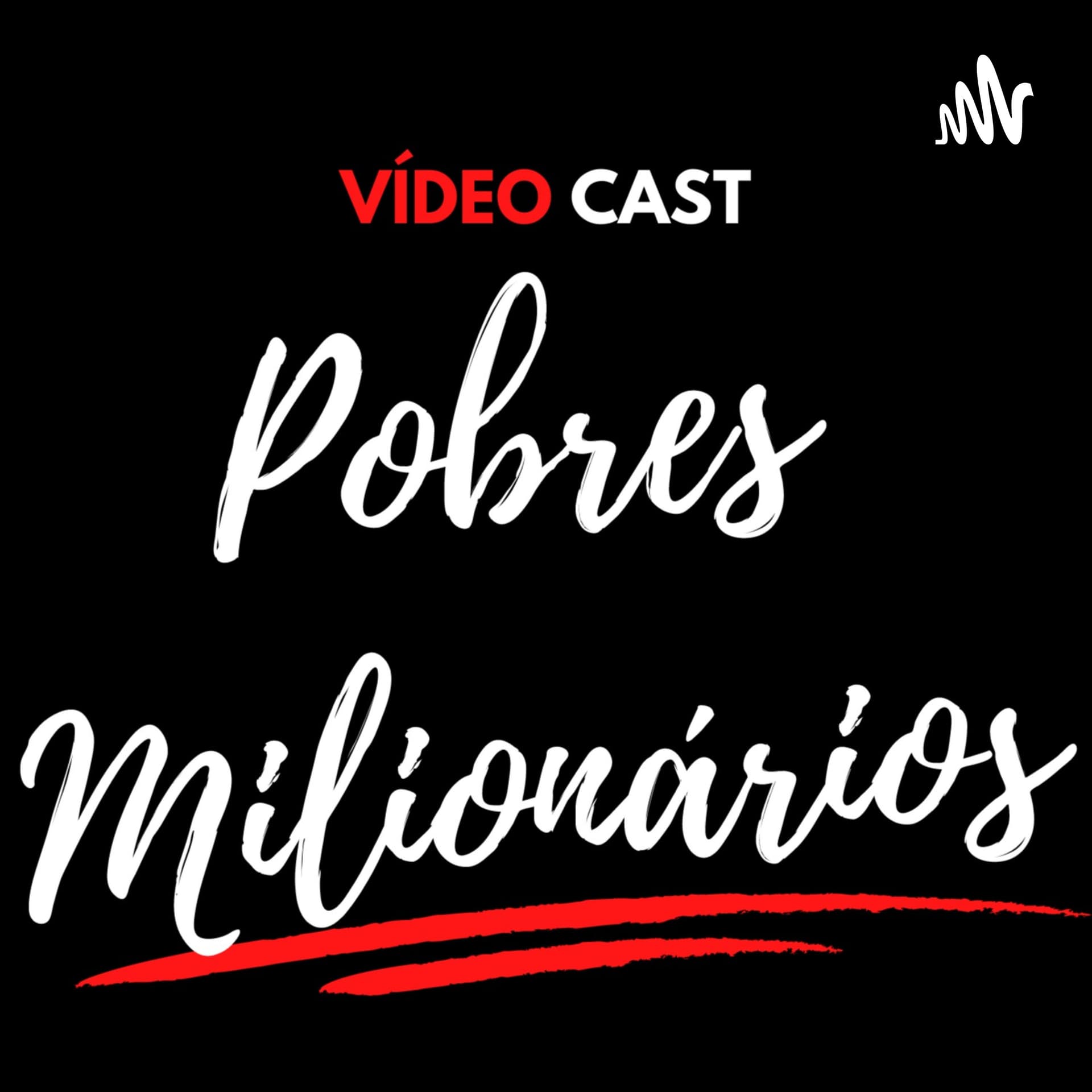 Pobres Milionários - Vídeo Cast - Podcasts