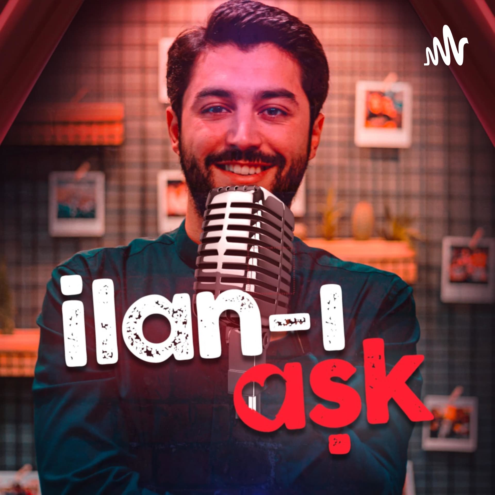 İlan-ı Aşk - Podcasts