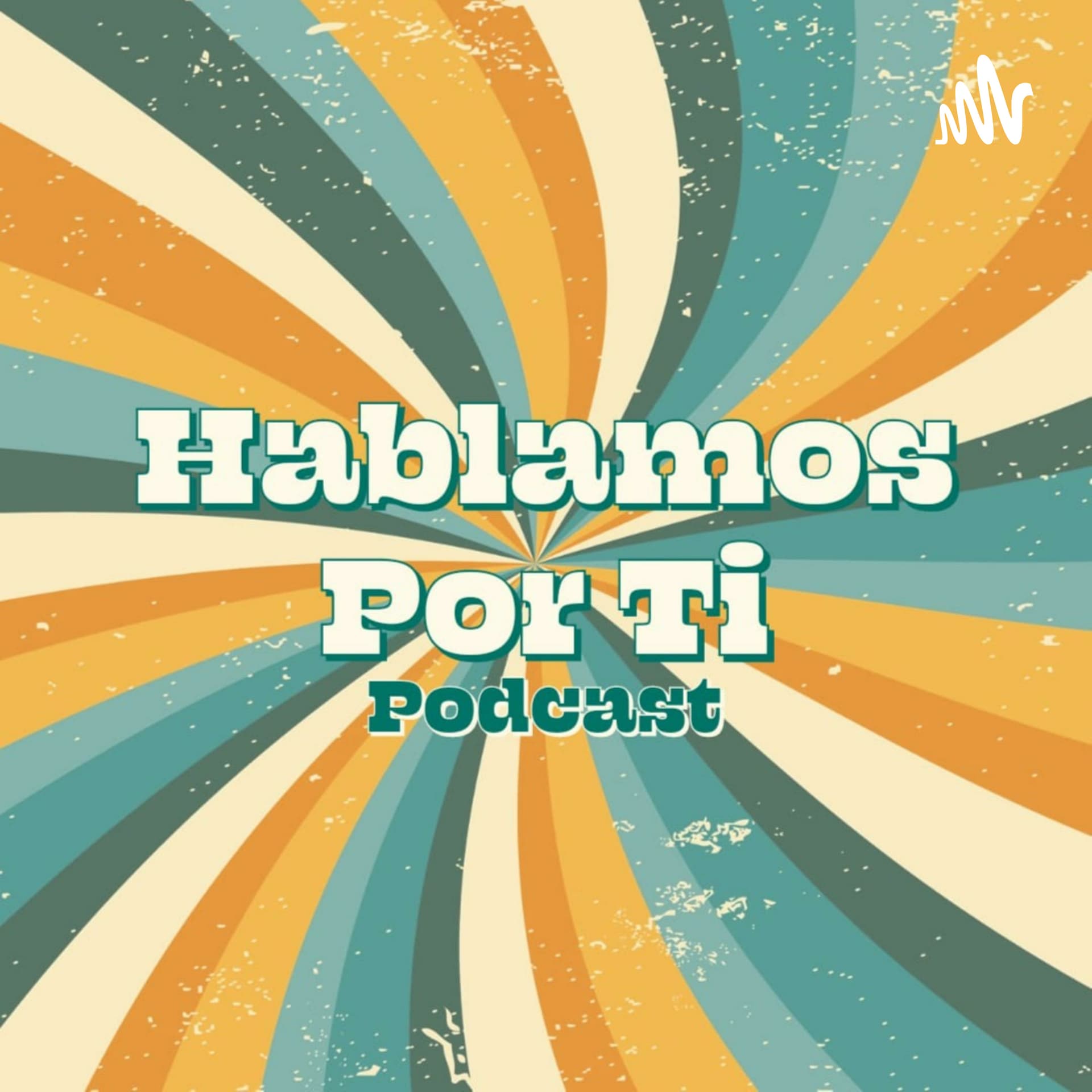 Hablamos Por Ti - Podcasts