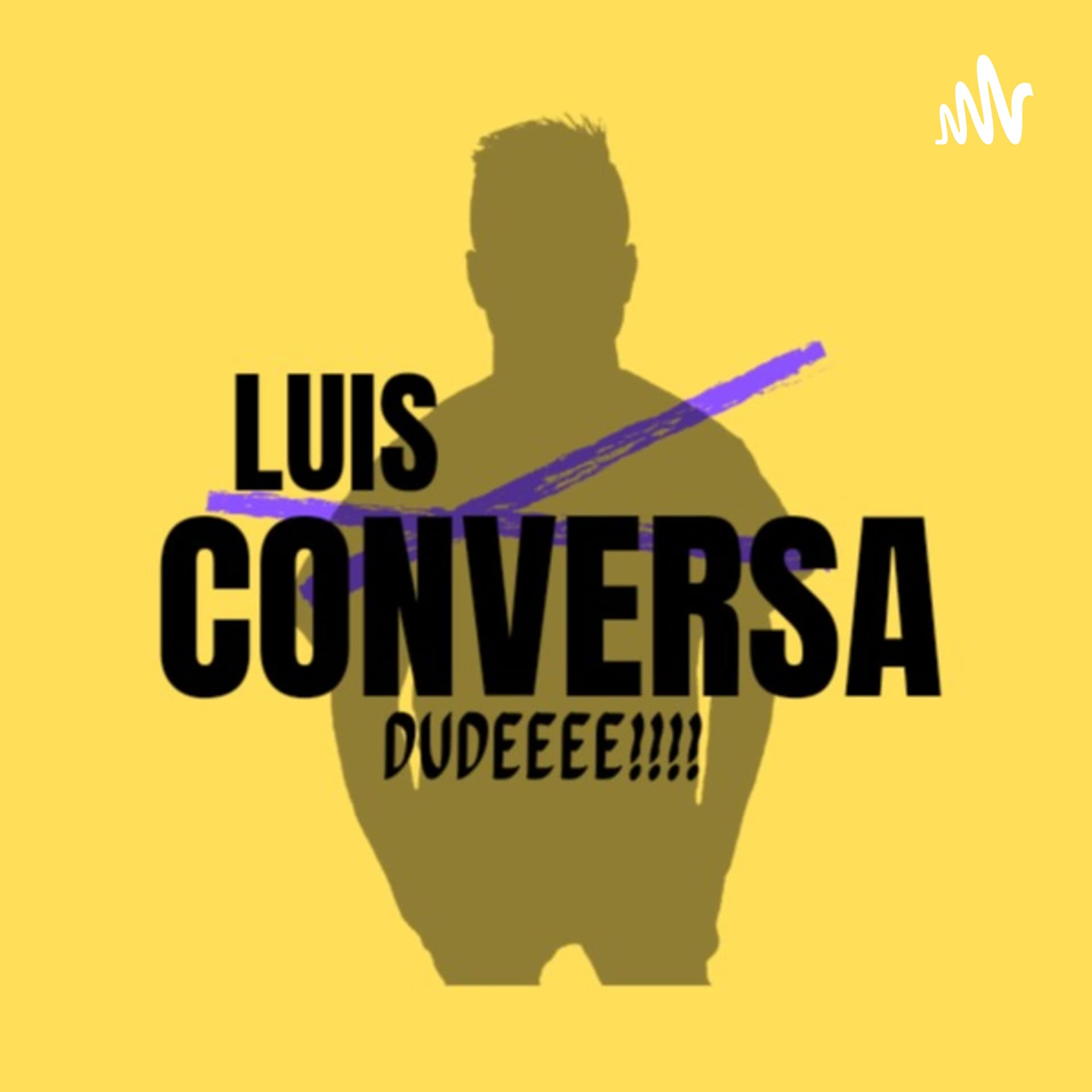 LuisConversa - Podcasts