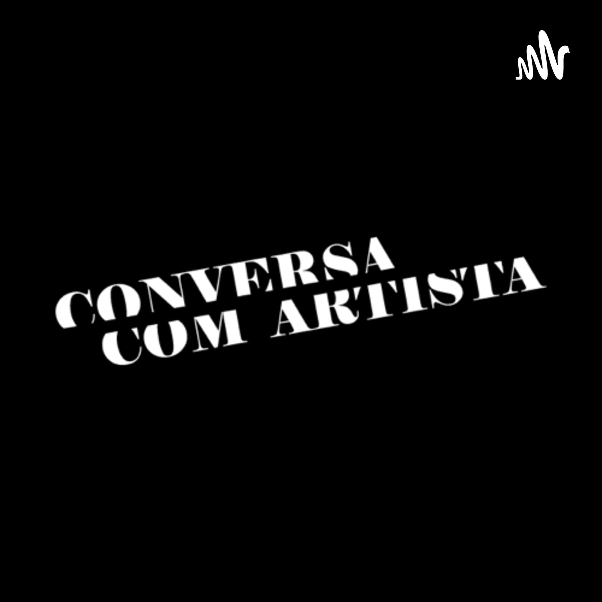 Conversa com artista - Podcasts