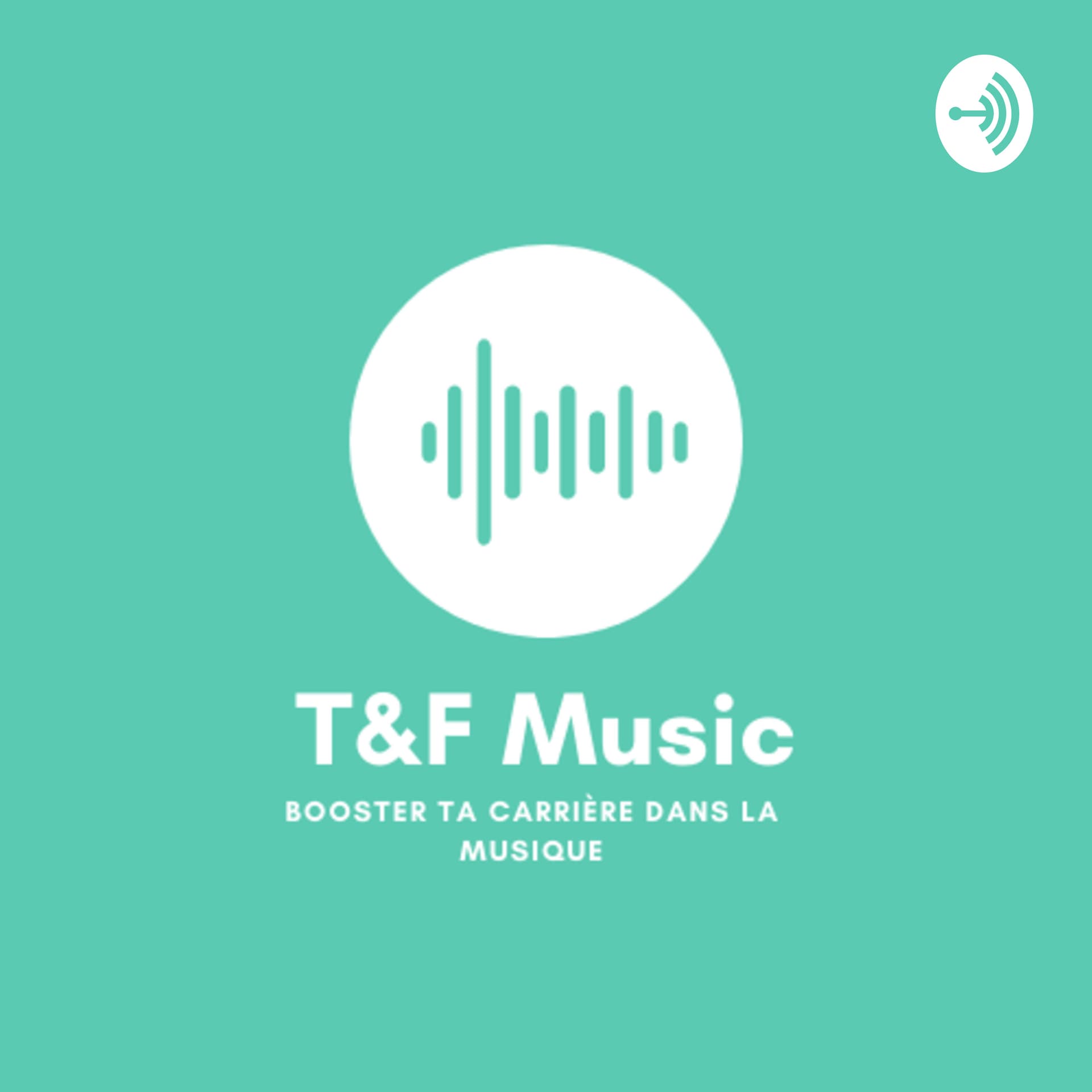 T&F Music : un podcast sur le music business - Podcasts