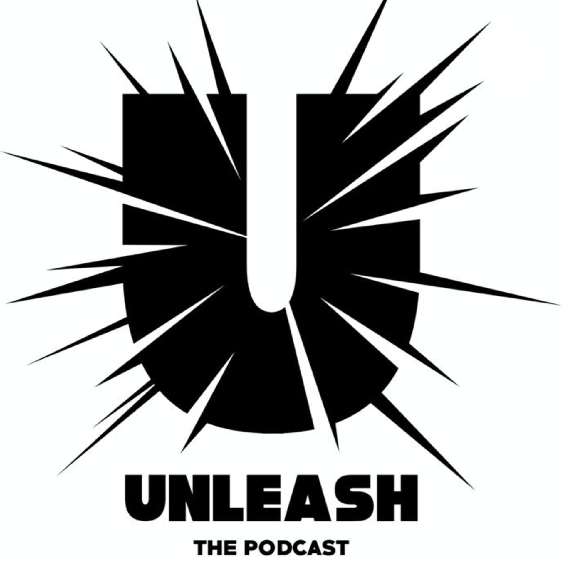 Unleash The Podcast - Podcasts