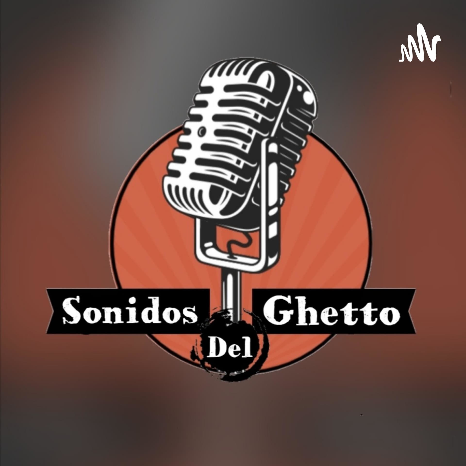 Sonidos Del Ghetto - Podcasts