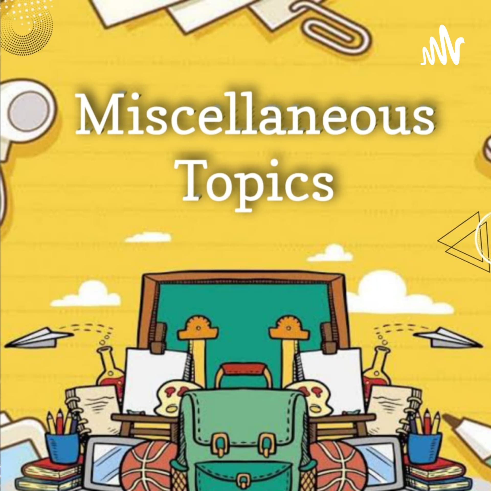 Miscellaneous Topics - Podcasts