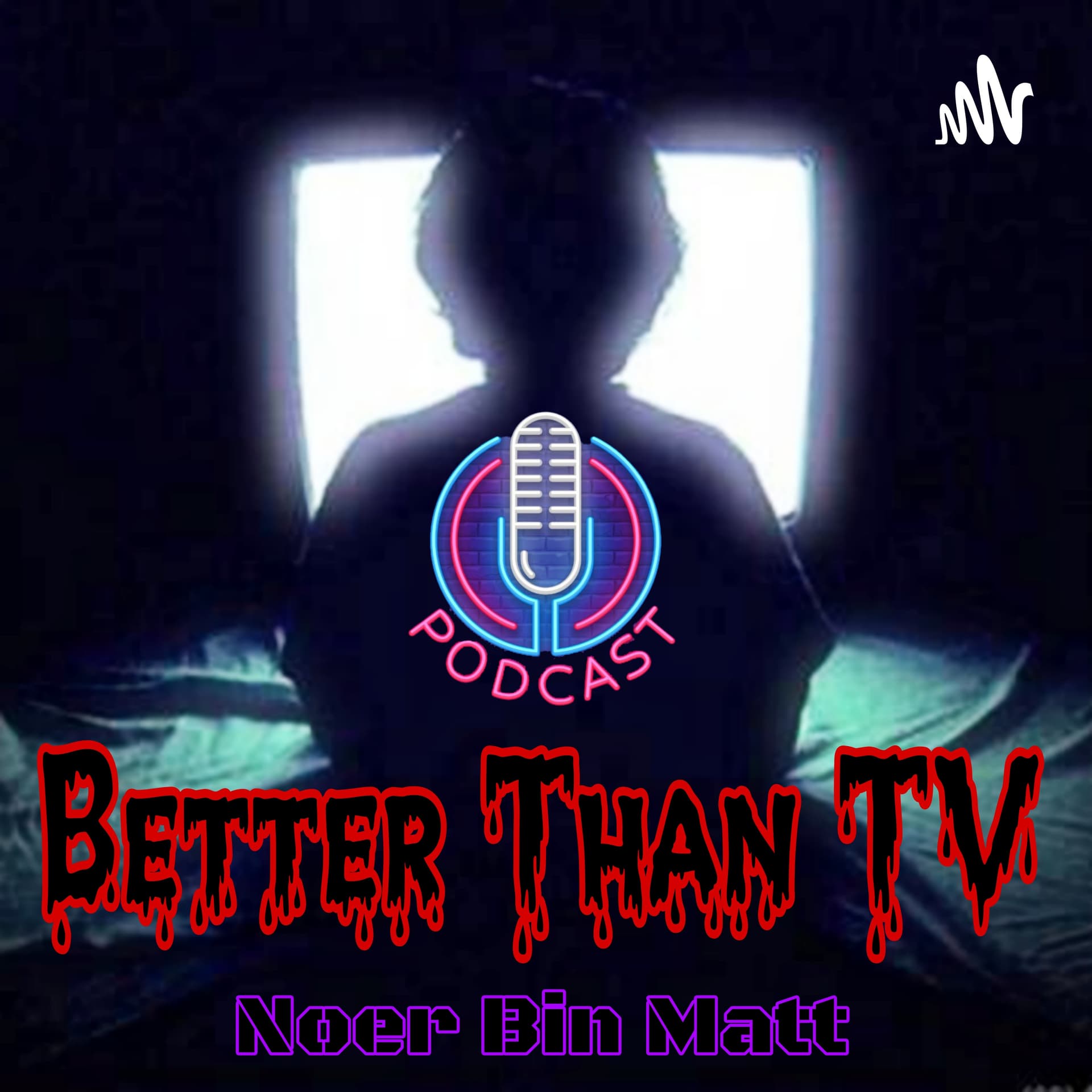 Better Than TV - Podcasts