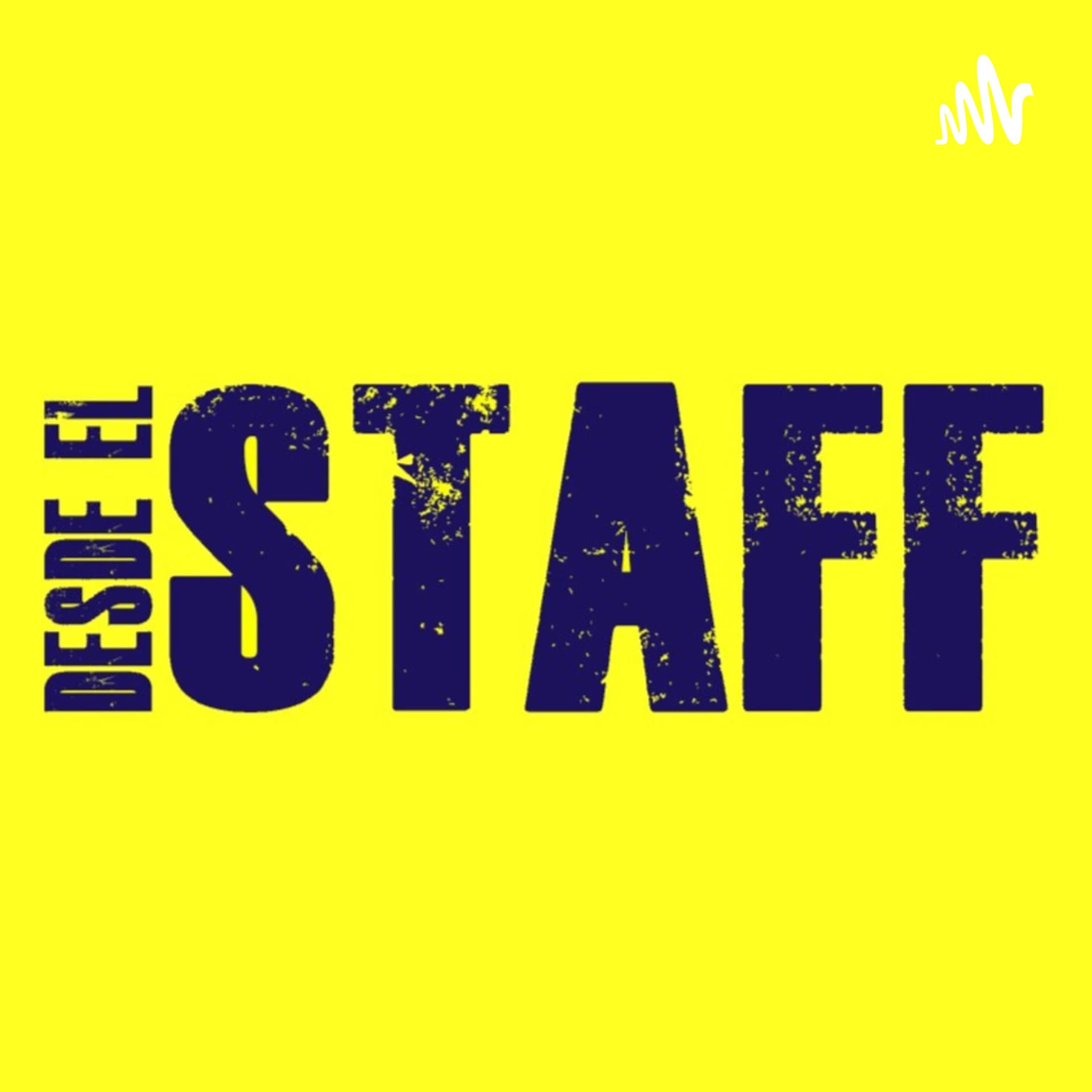 Desde el Staff - Podcasts