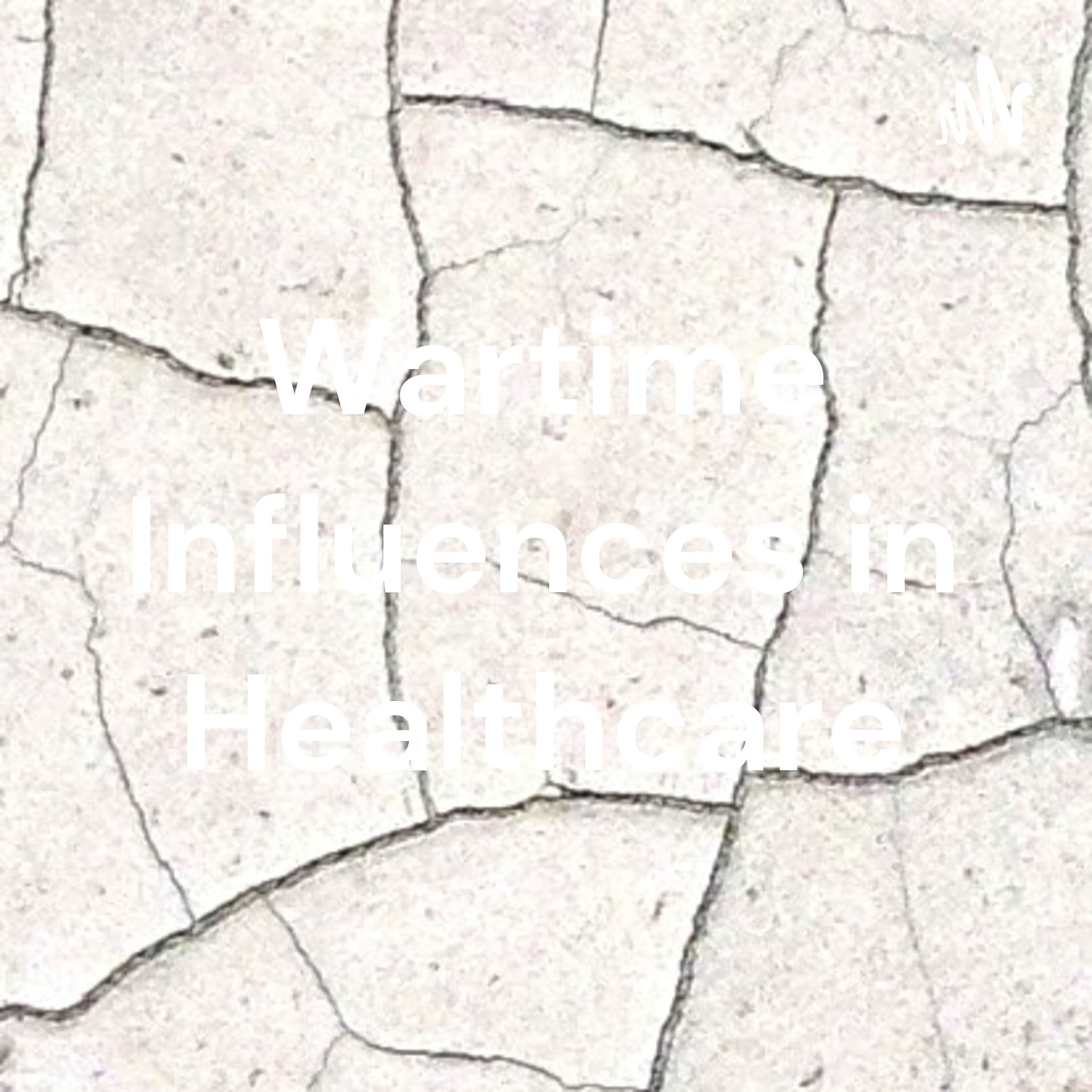 Wartime Influences in Healthcare