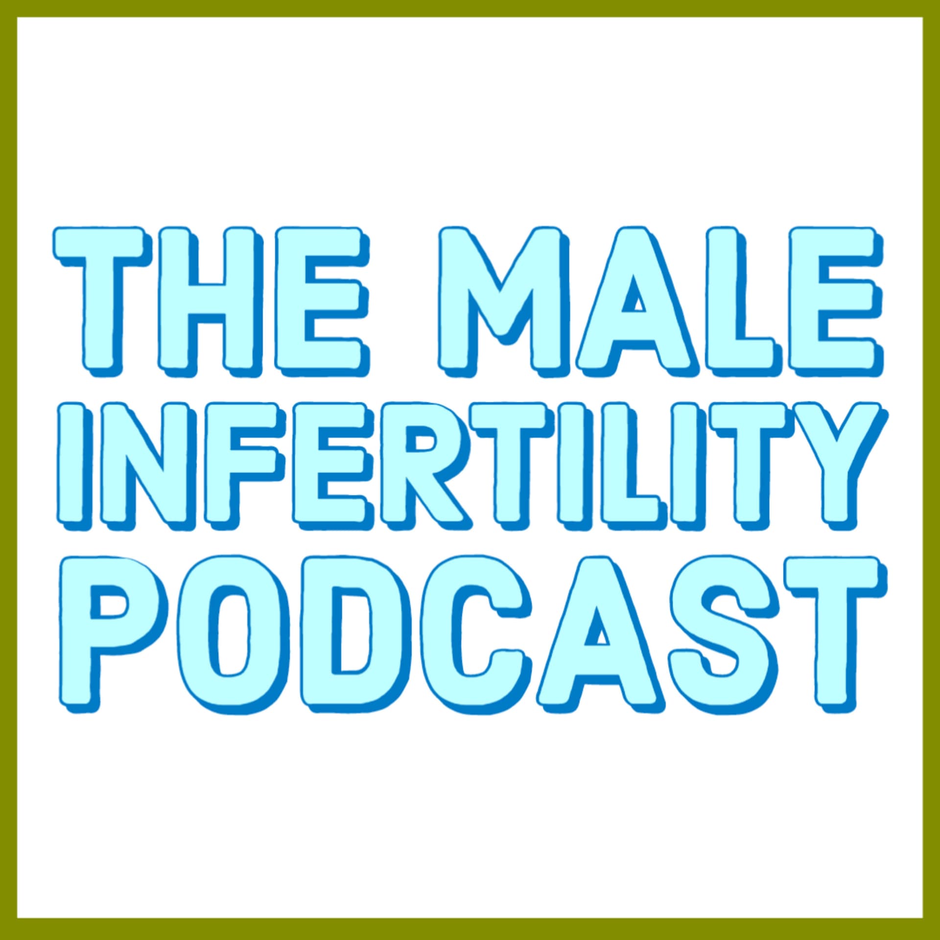 The Male Infertility Podcast - Podcasts