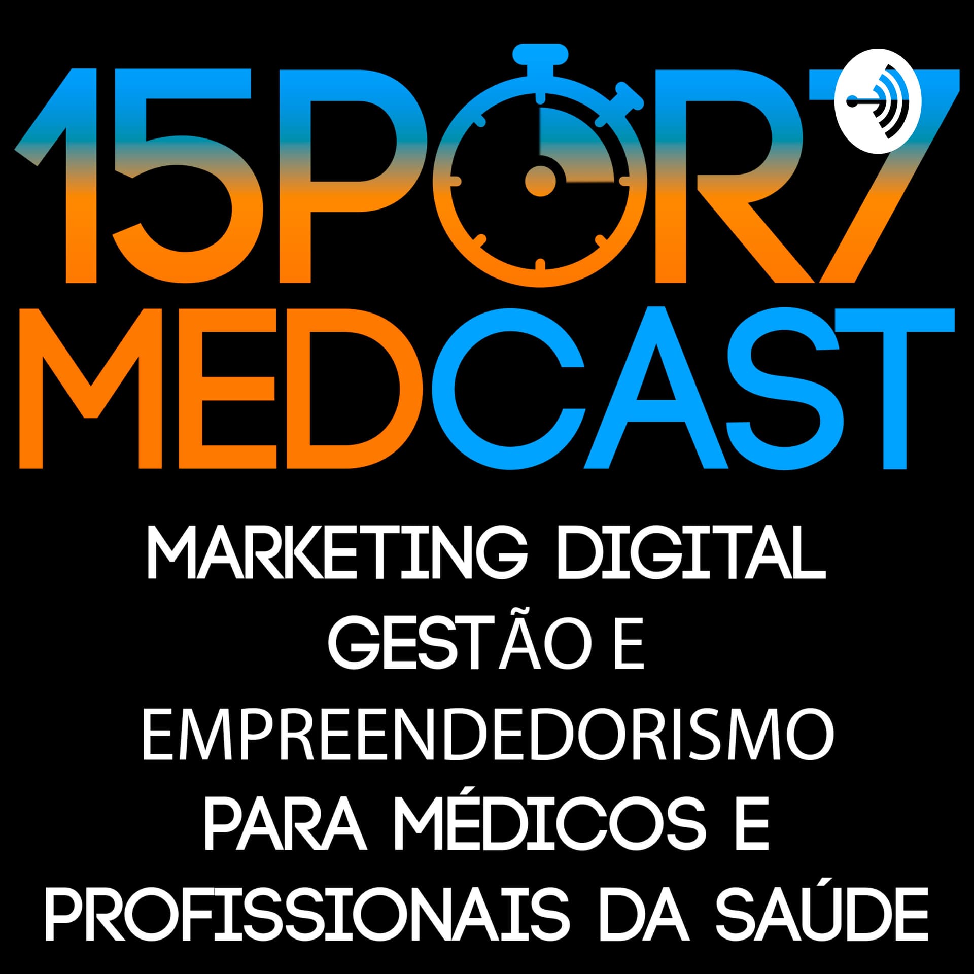 15por7 MedCast - Podcast para Médicos Sobre Medicina, Marketing e Gestão - Podcasts