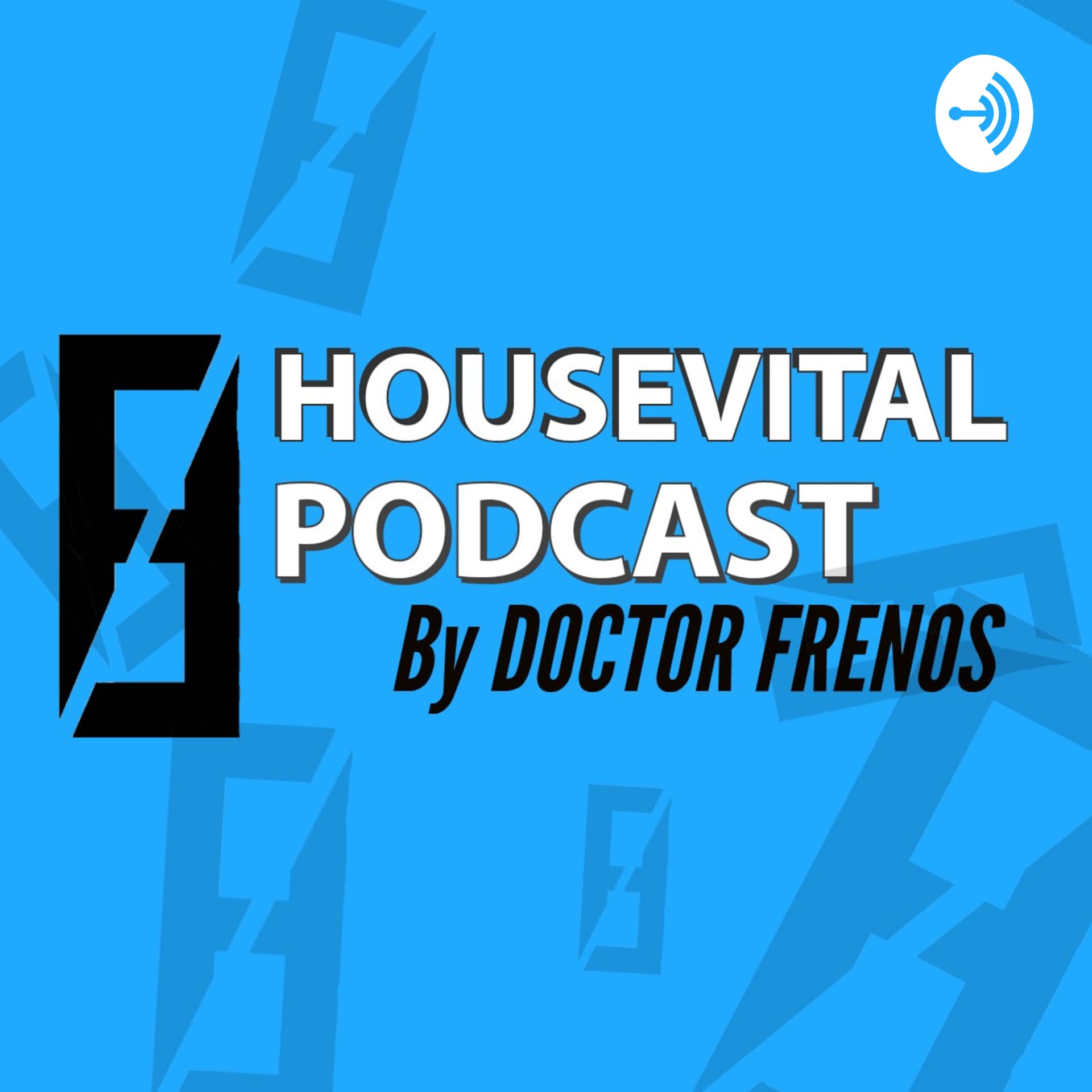 HOUSEVITAL PODCAST by DOCTOR FRENOS - Podcasts