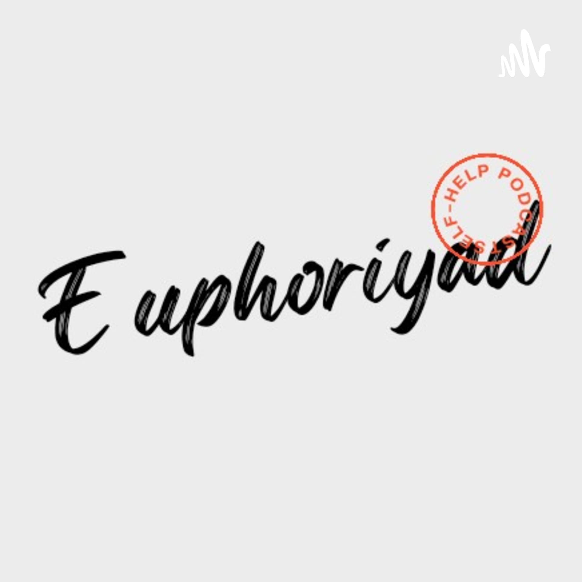 Euphoriyad - Podcasts